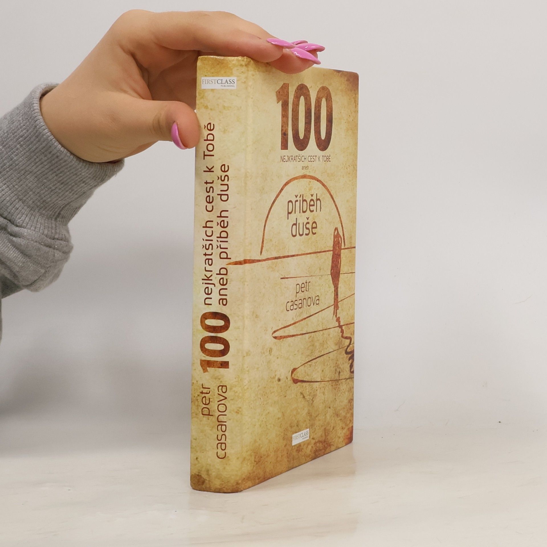 Petr Casanova 100 nejkratších cest k Tobě aneb příběh duše