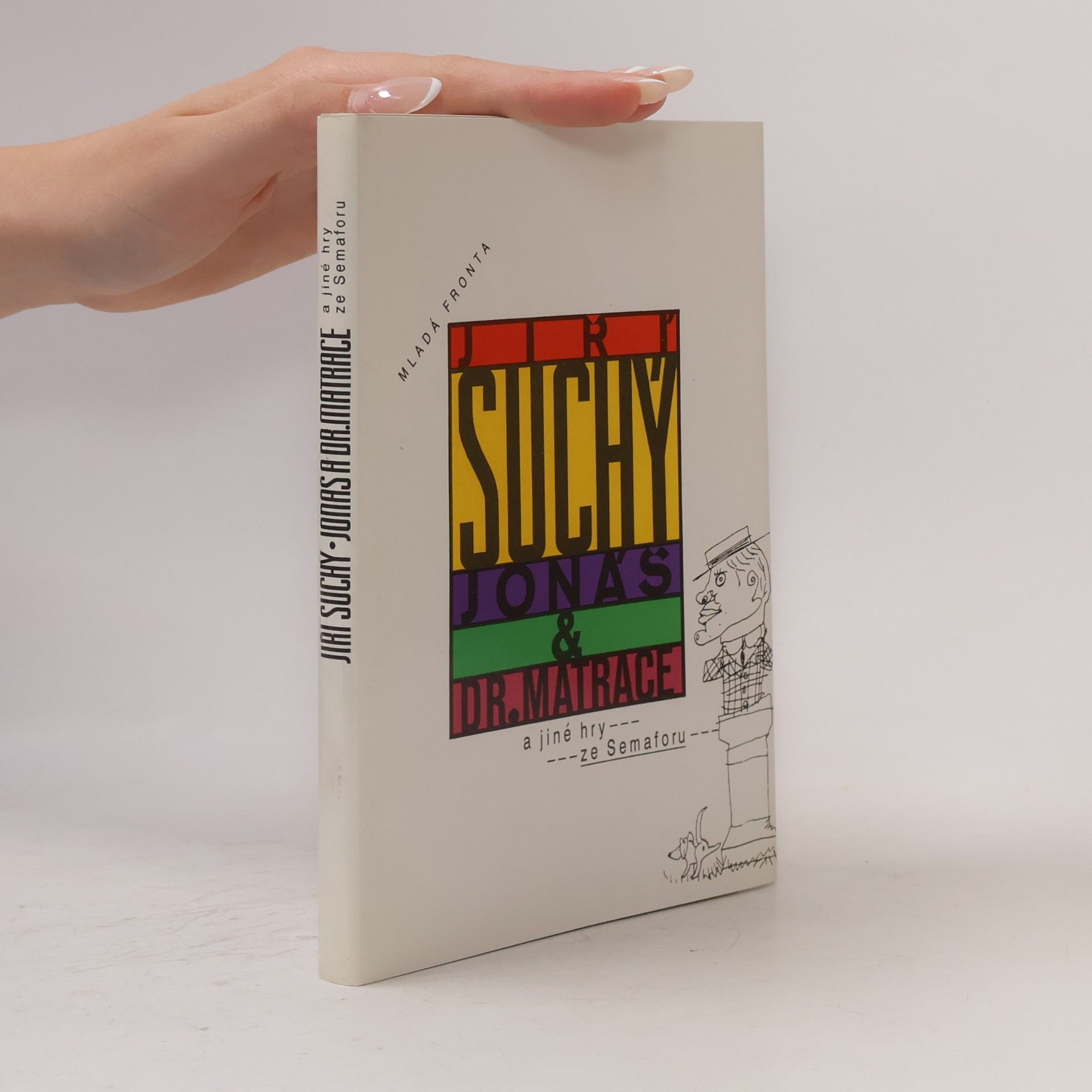 Jiří Suchý Jonáš a dr. Matrace a jiné hry ze Semaforu
