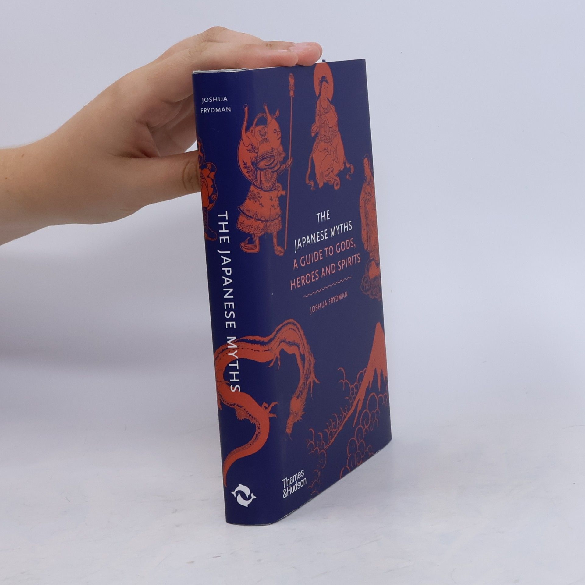 Joshua Frydman The Japanese Myths. A Guide to Gods, Heroes and Spirits