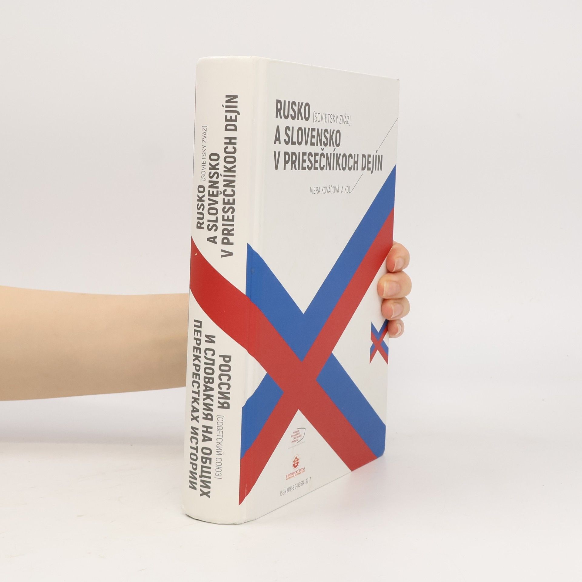 Viera Kováčová Rusko (Sovietsky zväz) a Slovensko v priesečníkoch dejín