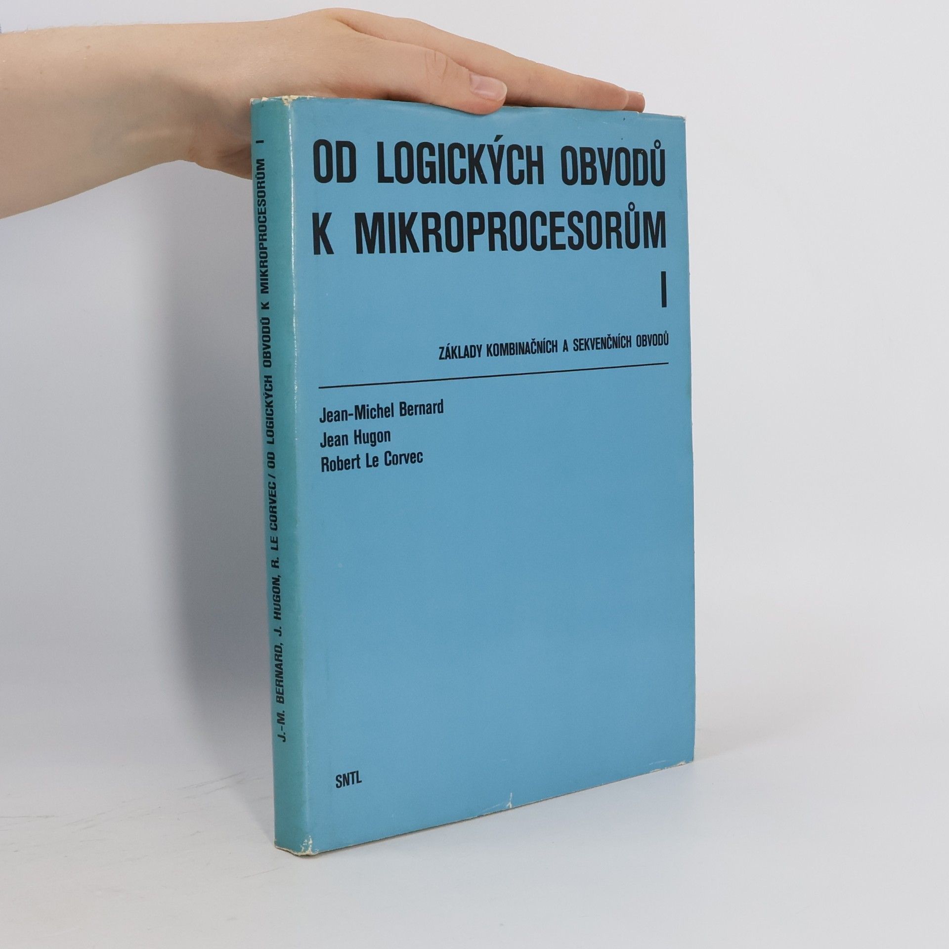Od logických obvodů k mikroprocesorům 1. Základy kombinačních a sekvenčních obvodů