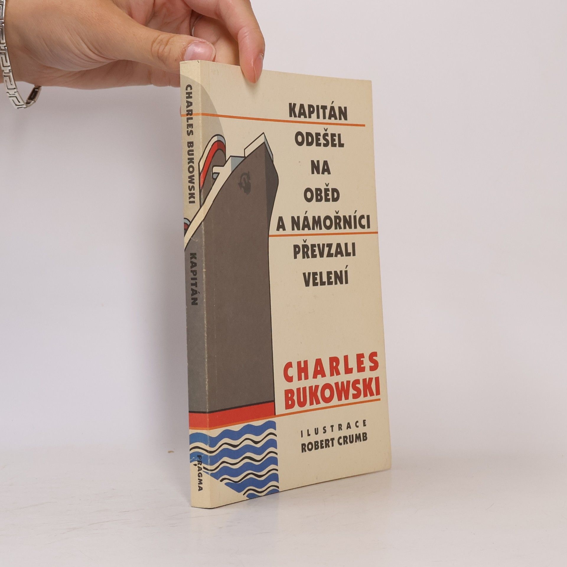 Charles Bukowski Kapitán odešel na oběd a námořníci převzali velení