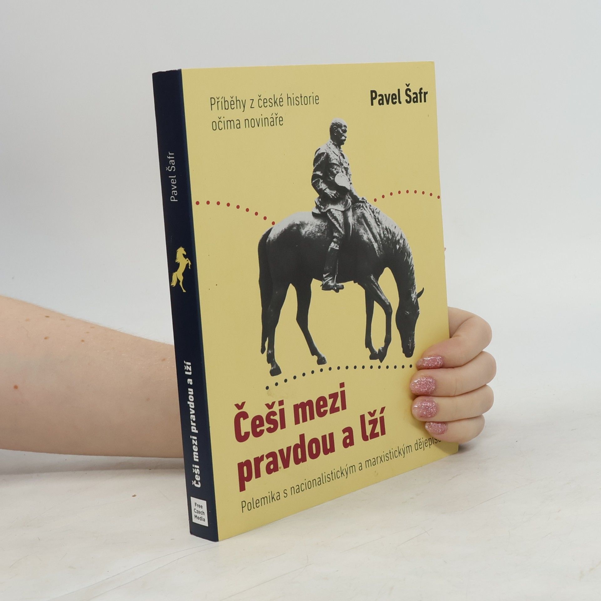 Pavel Šafr Češi mezi pravdou a lží