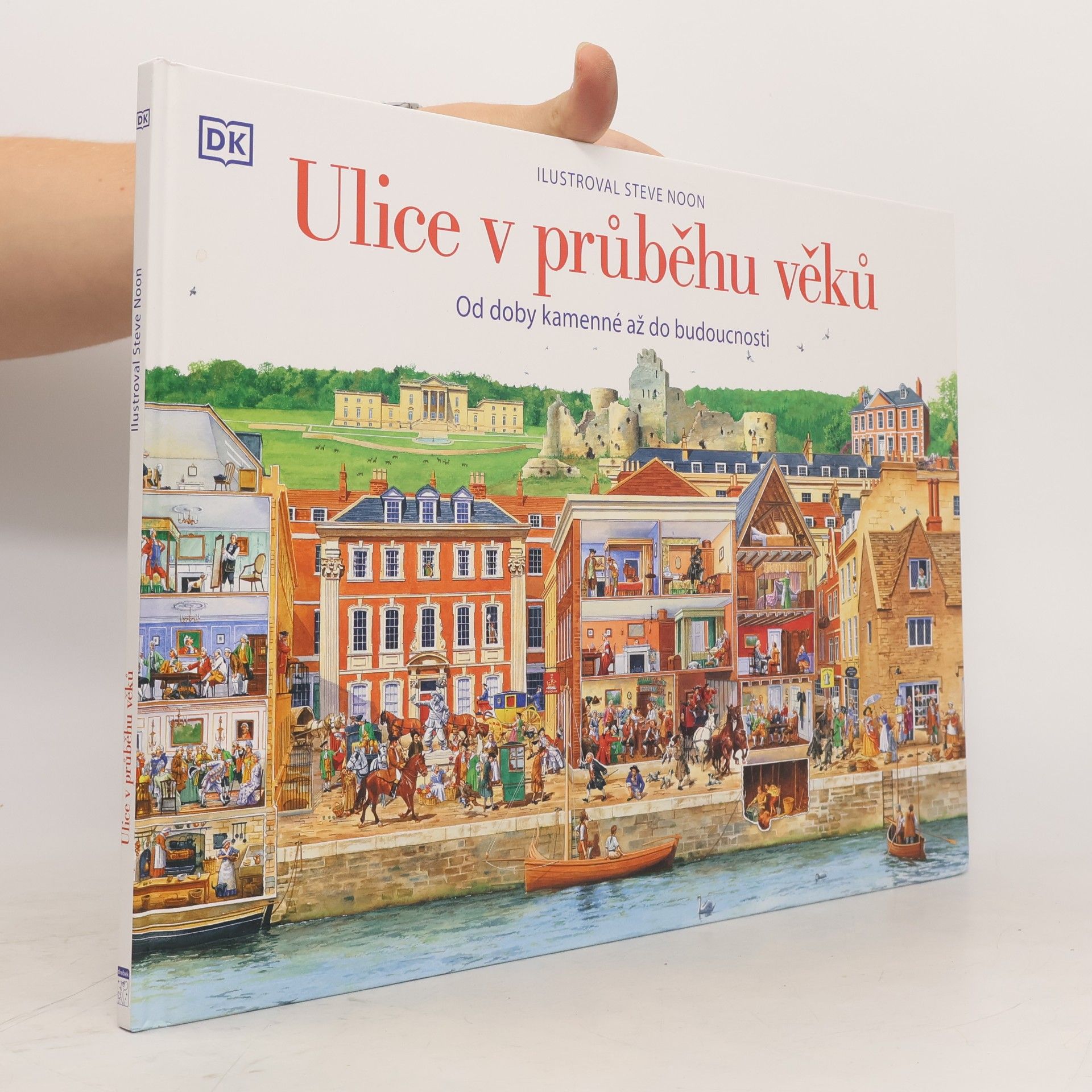 Steve Noon Ulice v průběhu věků: Od doby kamenné až do budoucnosti
