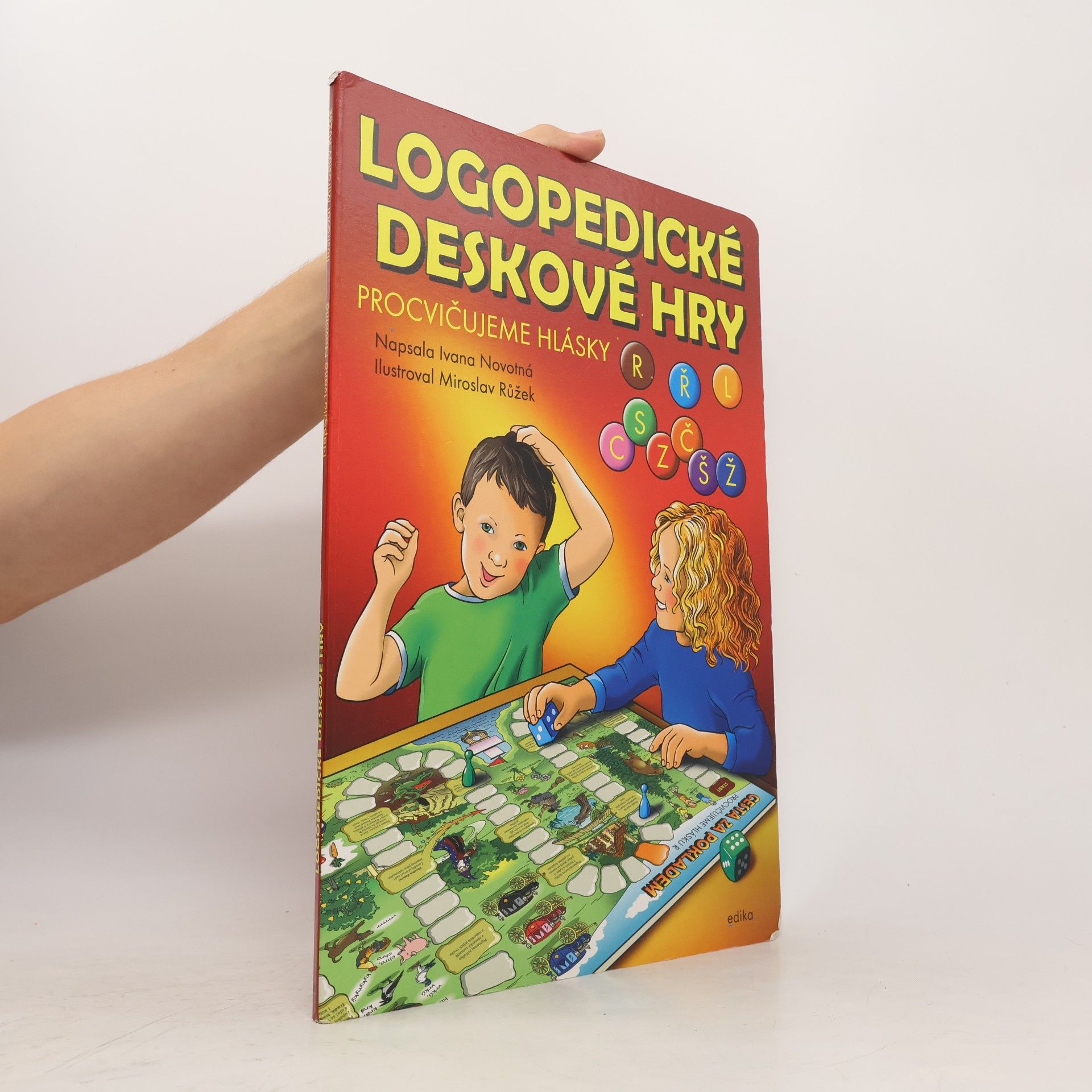 Ivana Novotná Logopedické deskové hry : procvičujeme hlásky R, Ř, L, C, S, Z, Č, Š, Z