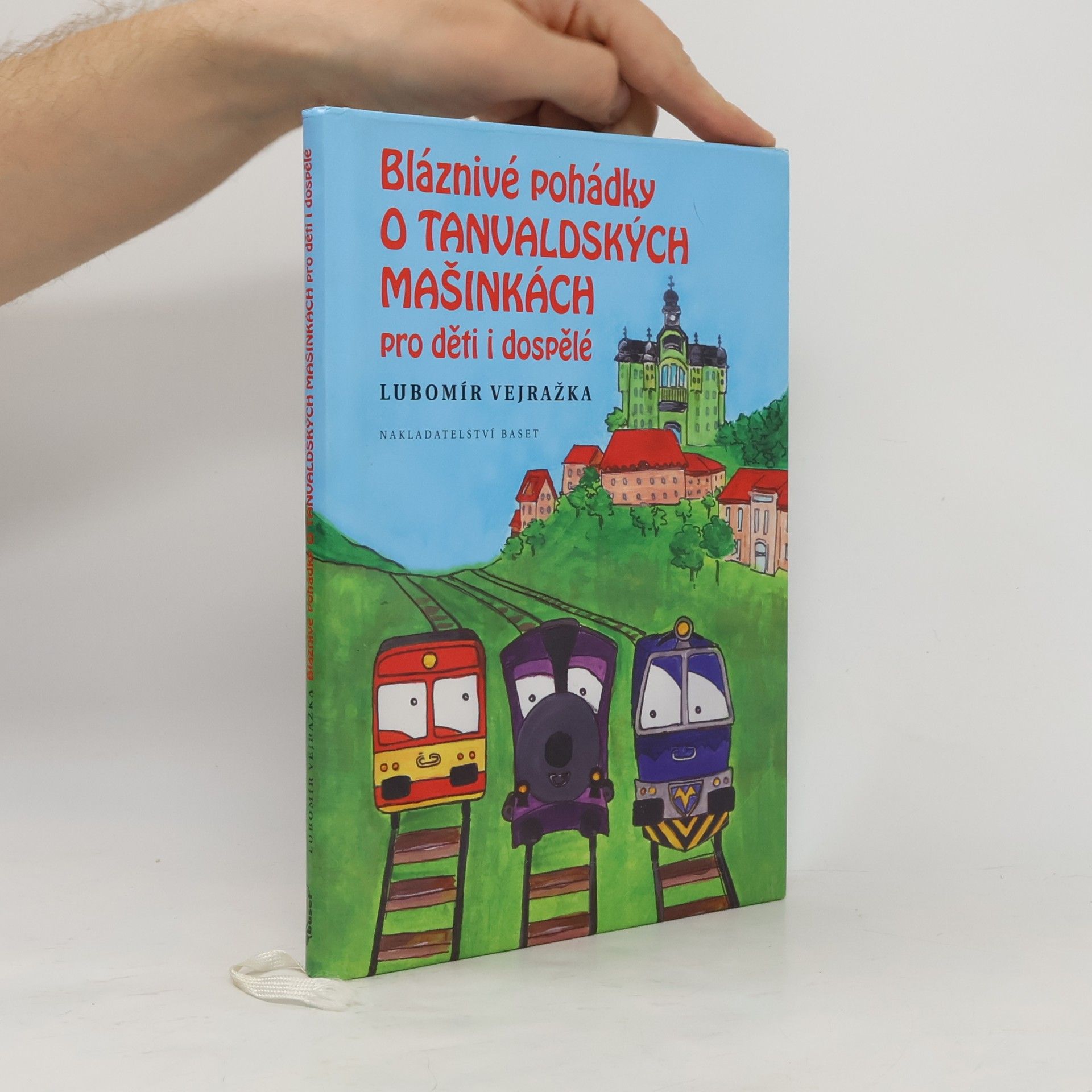 Lubomír Vejražka Bláznivé pohádky o tanvaldských mašinkách
