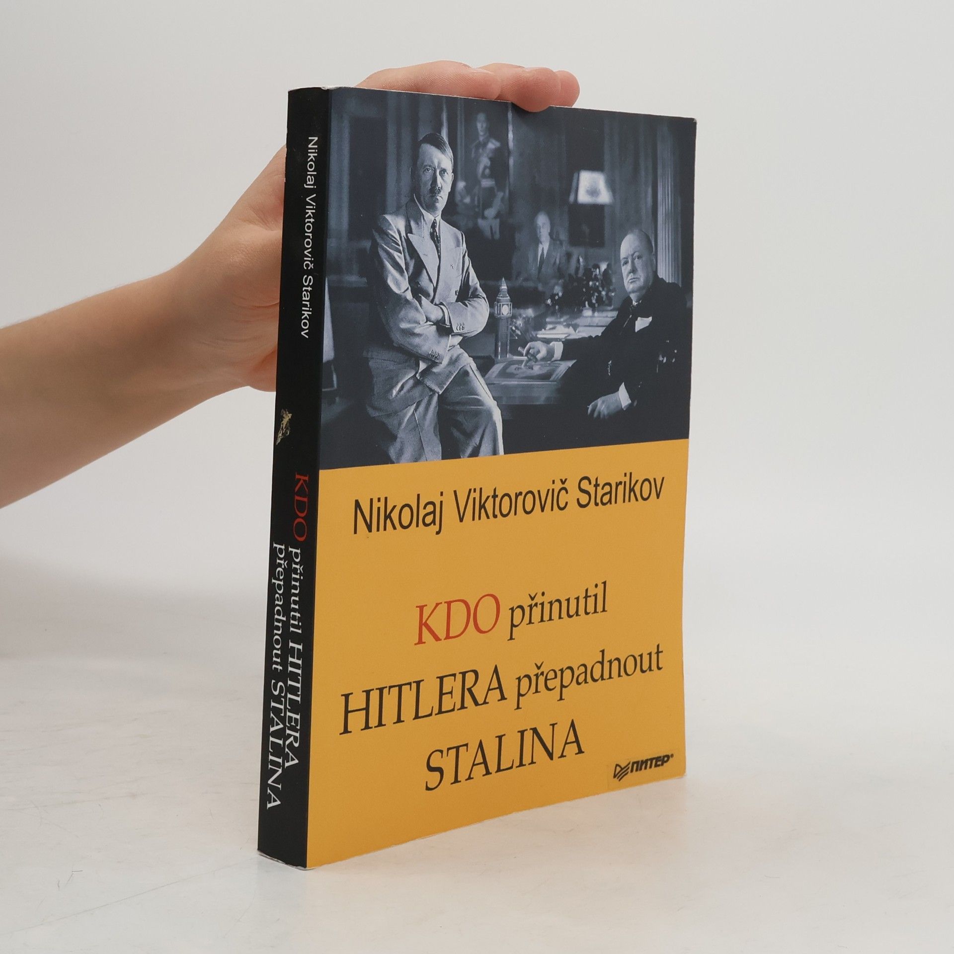 Nikolaj Starikov Kdo přinutil Hitlera přepadnout Stalina