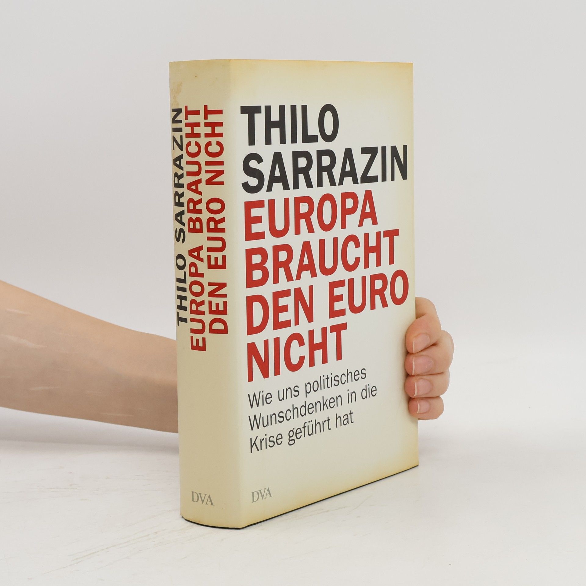 Thilo Sarrazin Europa braucht den Euro nicht