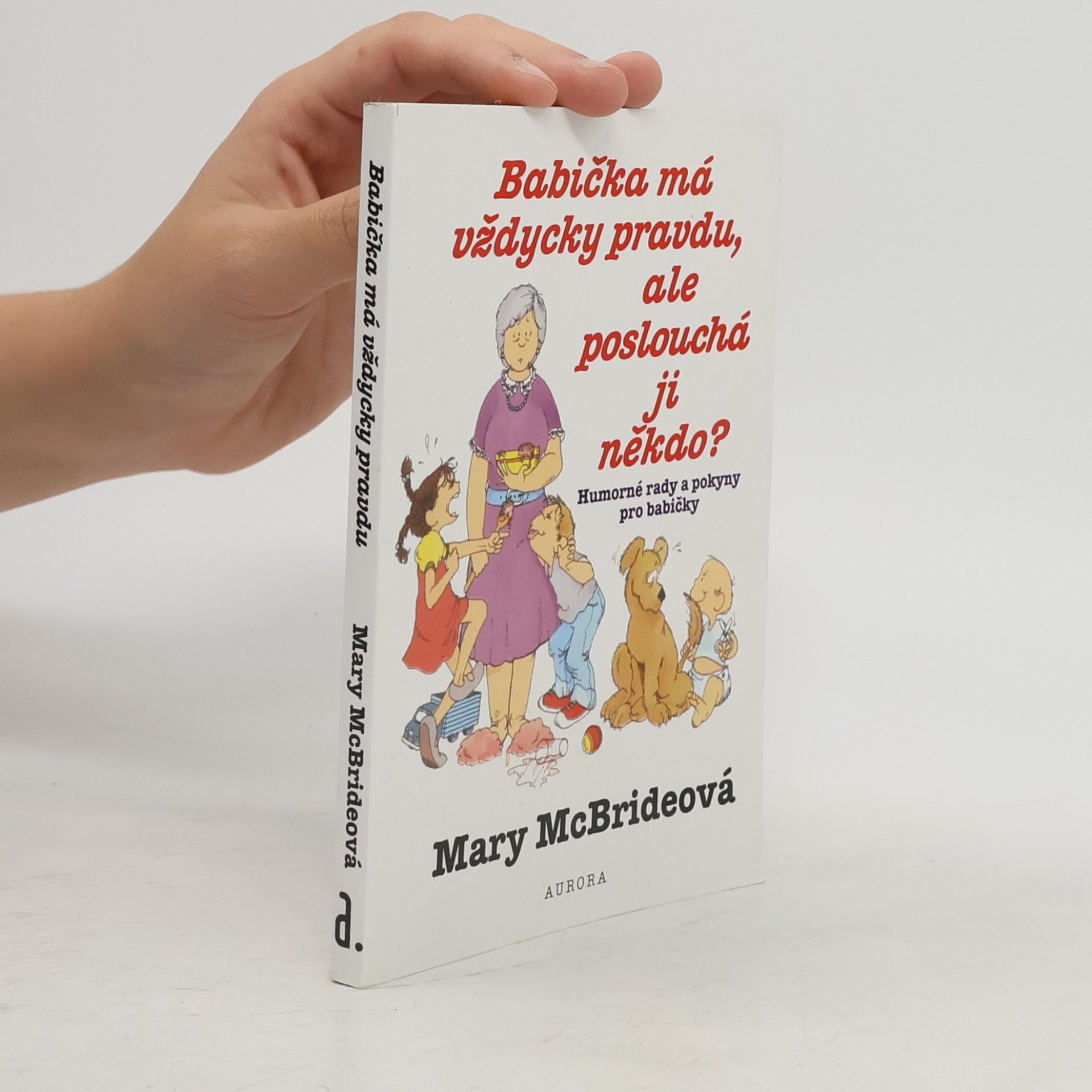 Mary McBride Babička má vždycky pravdu, ale poslouchá ji někdo?