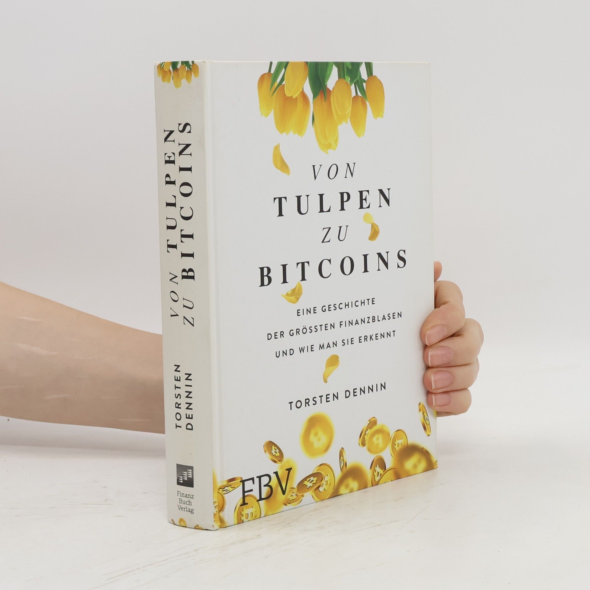 Torsten Dennin Von Tulpen zu Bitcoins