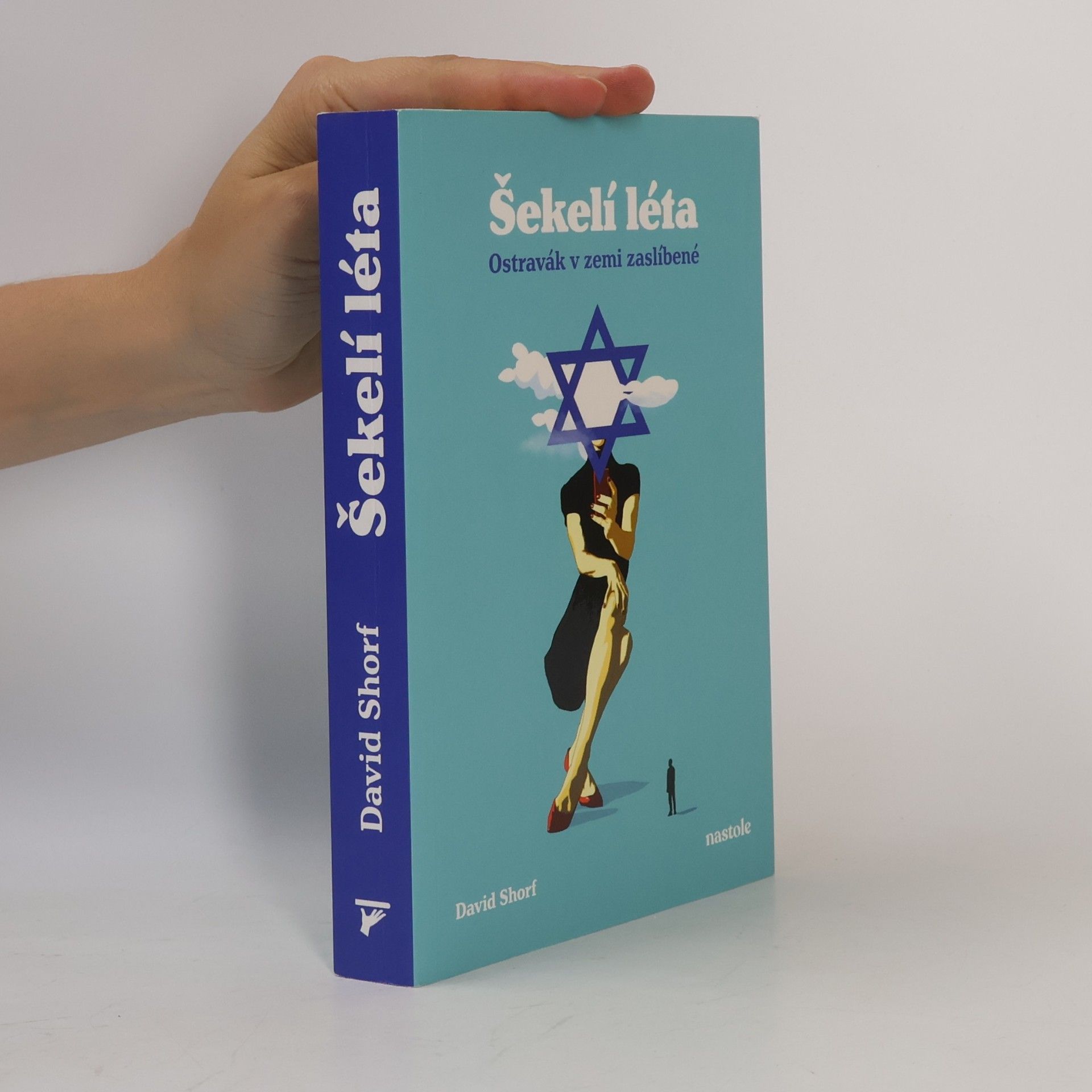David Shorf Šekelí léta. Ostravák v zemi zaslíbené