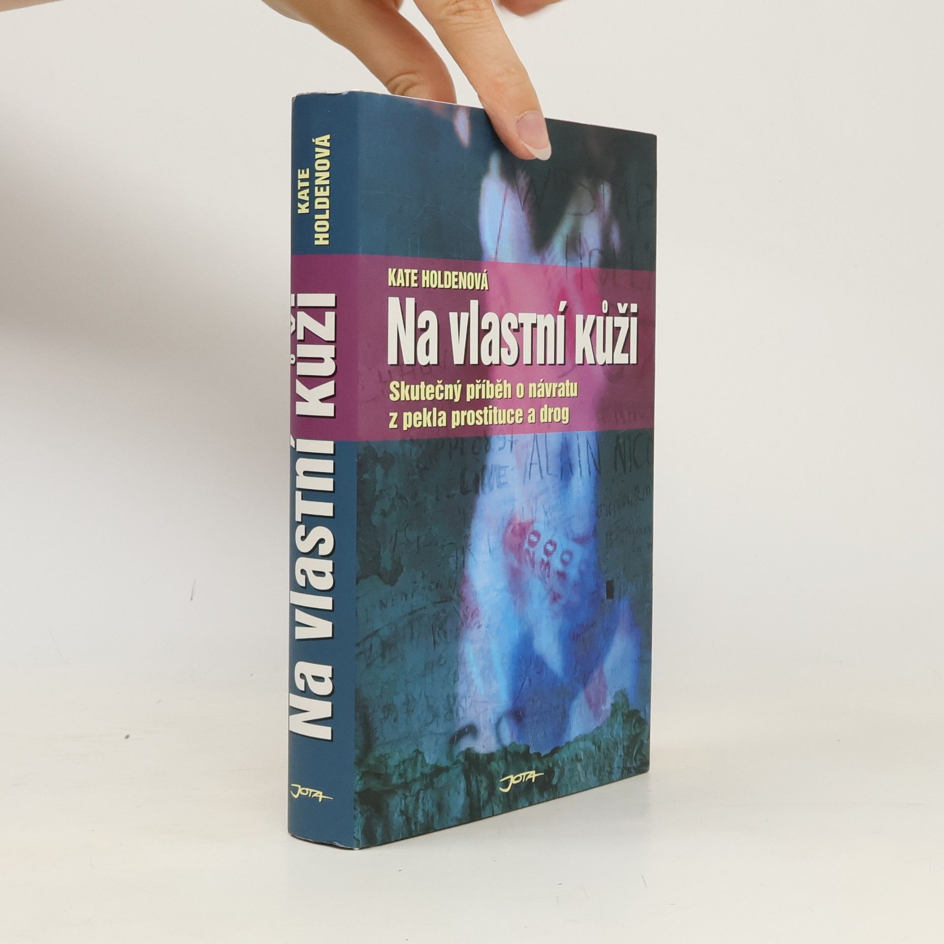 Kate Holden Na vlastní kůži. Skutečný příběh o návratu z pekla prostituce a drog