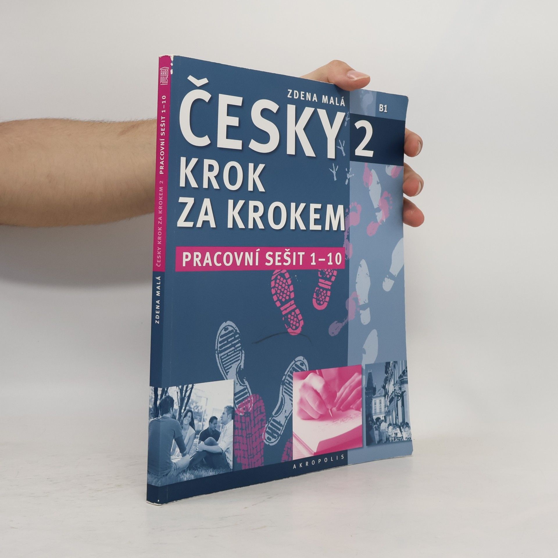 Zdena Malá Česky krok za krokem 2. B1. Pracovní sešit 1-10
