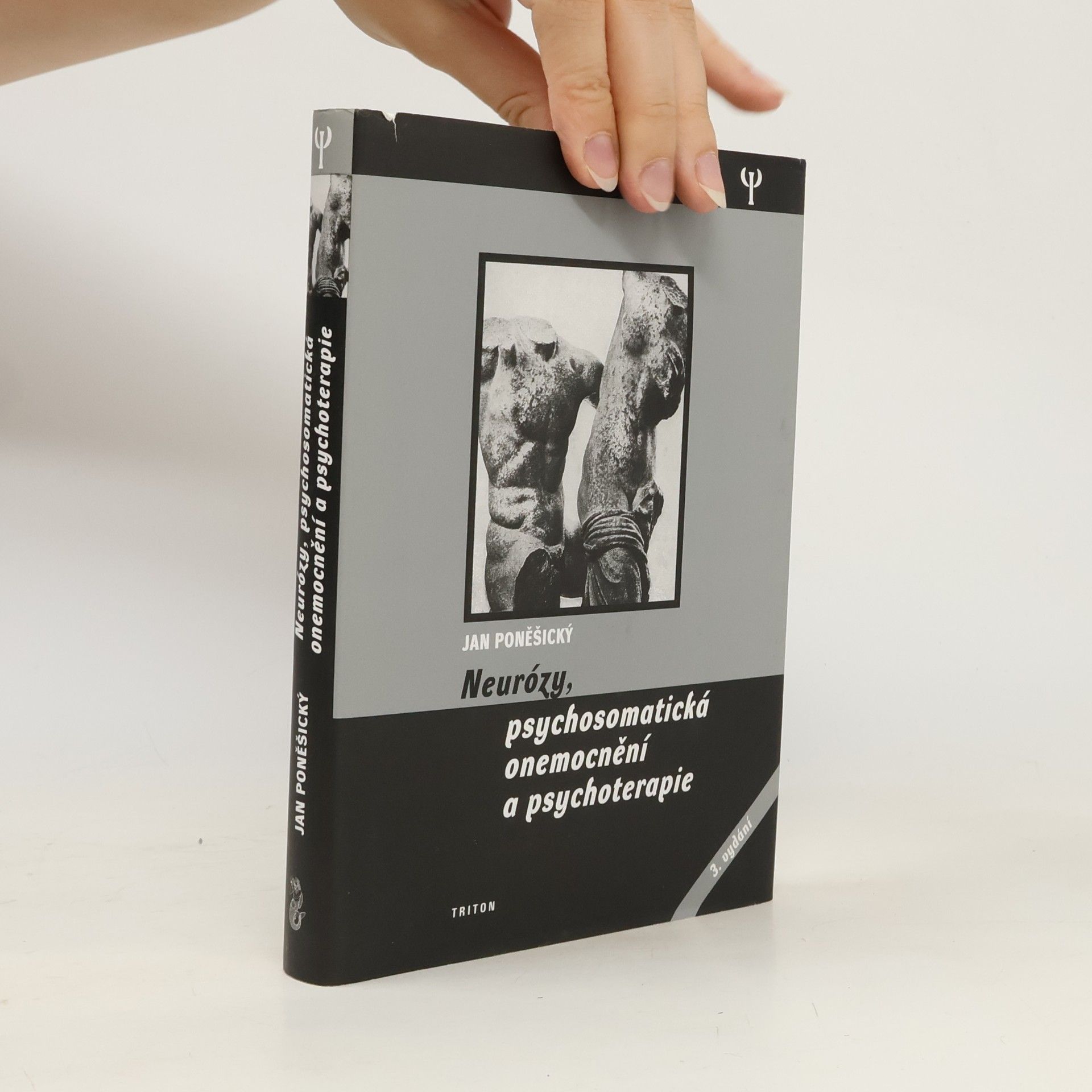 Jan Poněšický Neurózy, psychosomatická onemocnění a psychoterapie