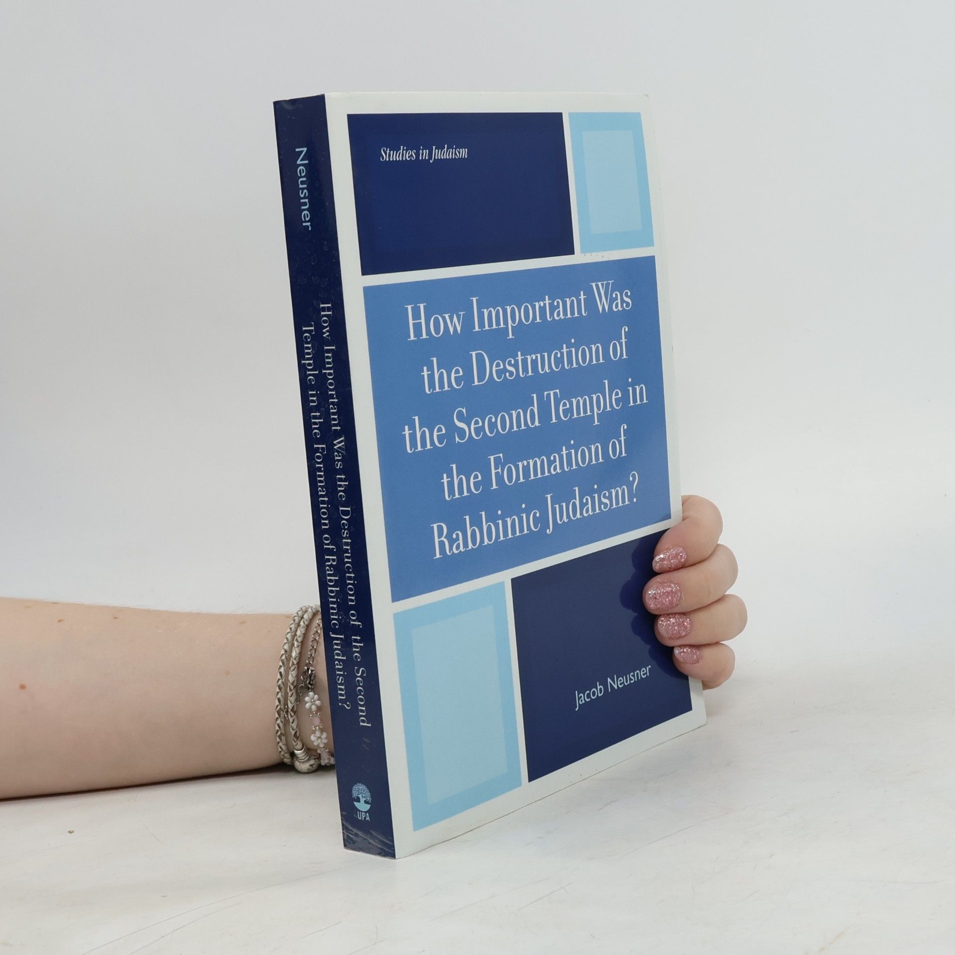 Jacob Neusner Studies in Judaism - 175: How Important Was the Destruction of the Second Temple in the Formation of Rabbinic Judaism?