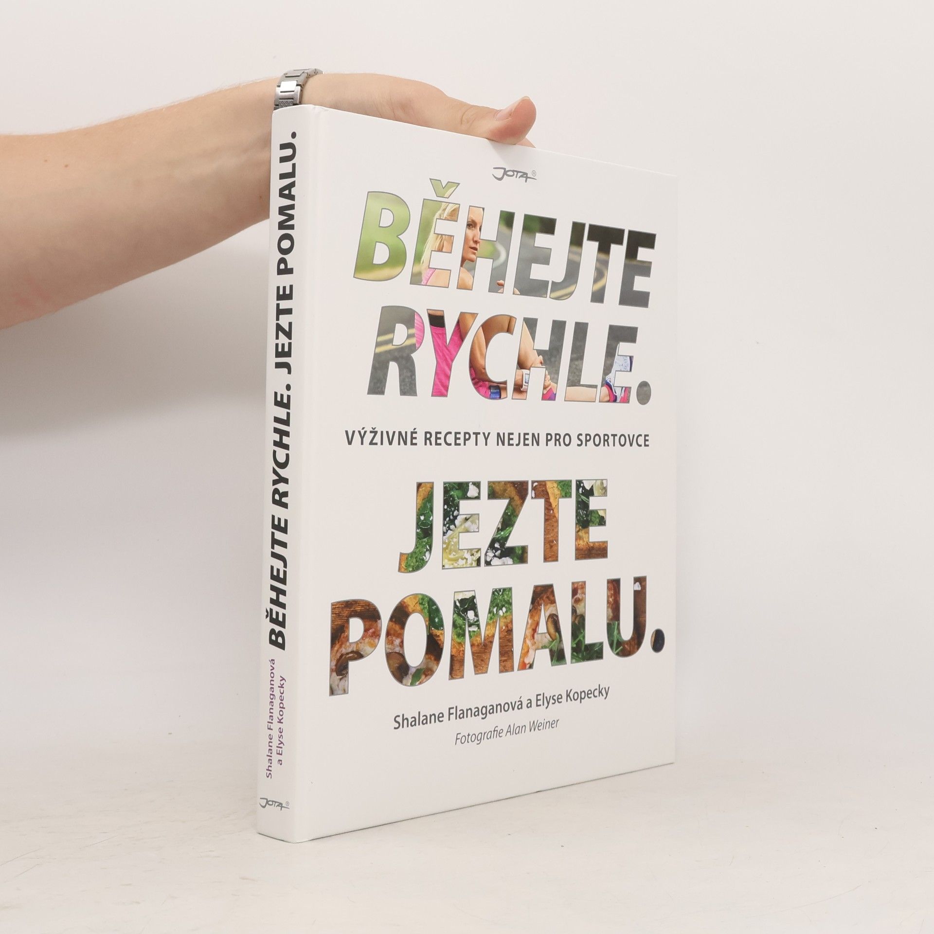 Shalane Flanagan Běhejte rychle, jezte pomalu : výživné recepty nejen pro sportovce