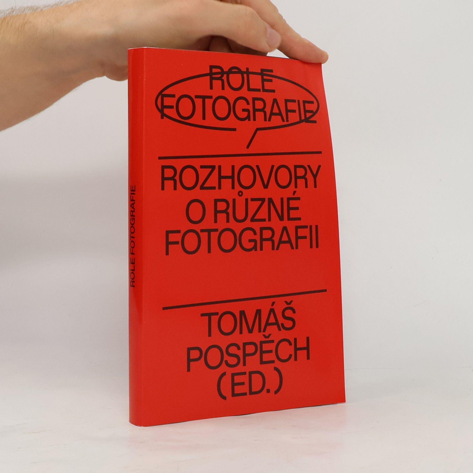 Tomáš Pospěch Role fotografie: rozhovory o různé fotografii