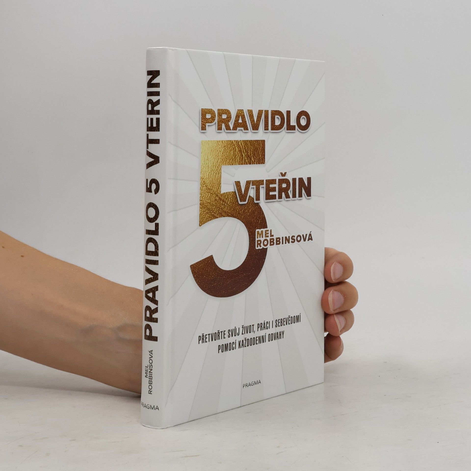 Mel Robbins Pravidlo pěti vteřin
