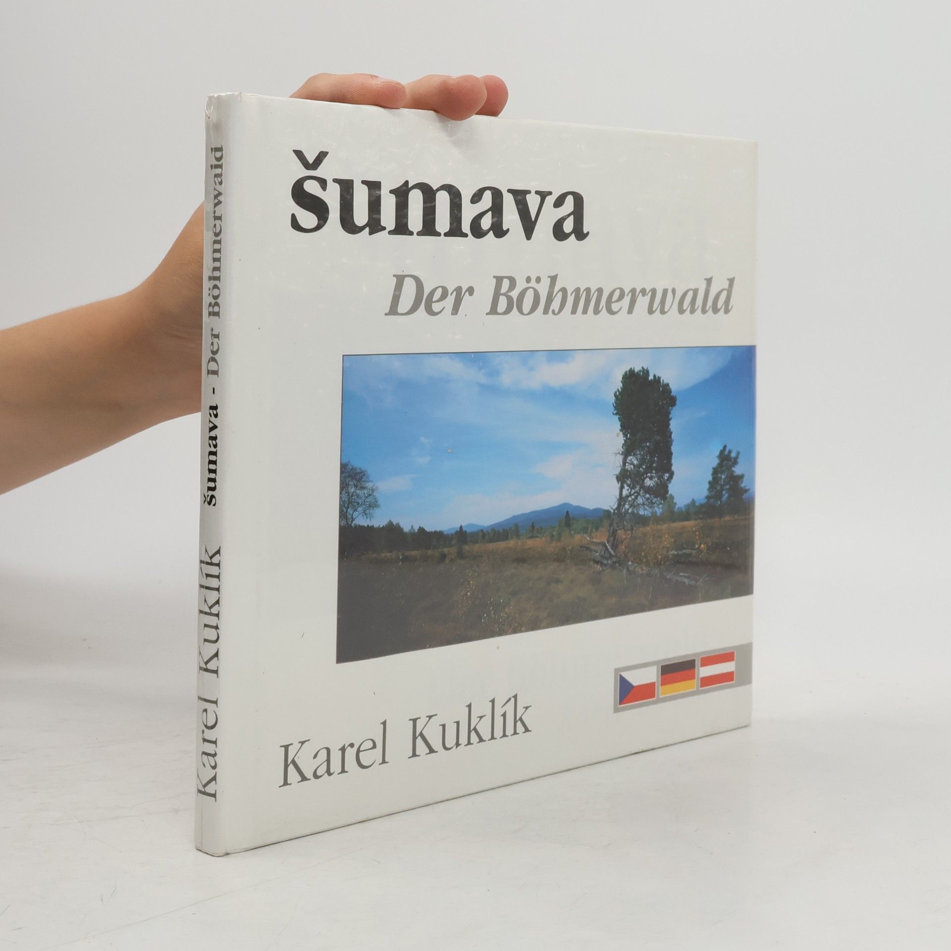 Karel Kuklík Šumava. Der Böhmerwald.