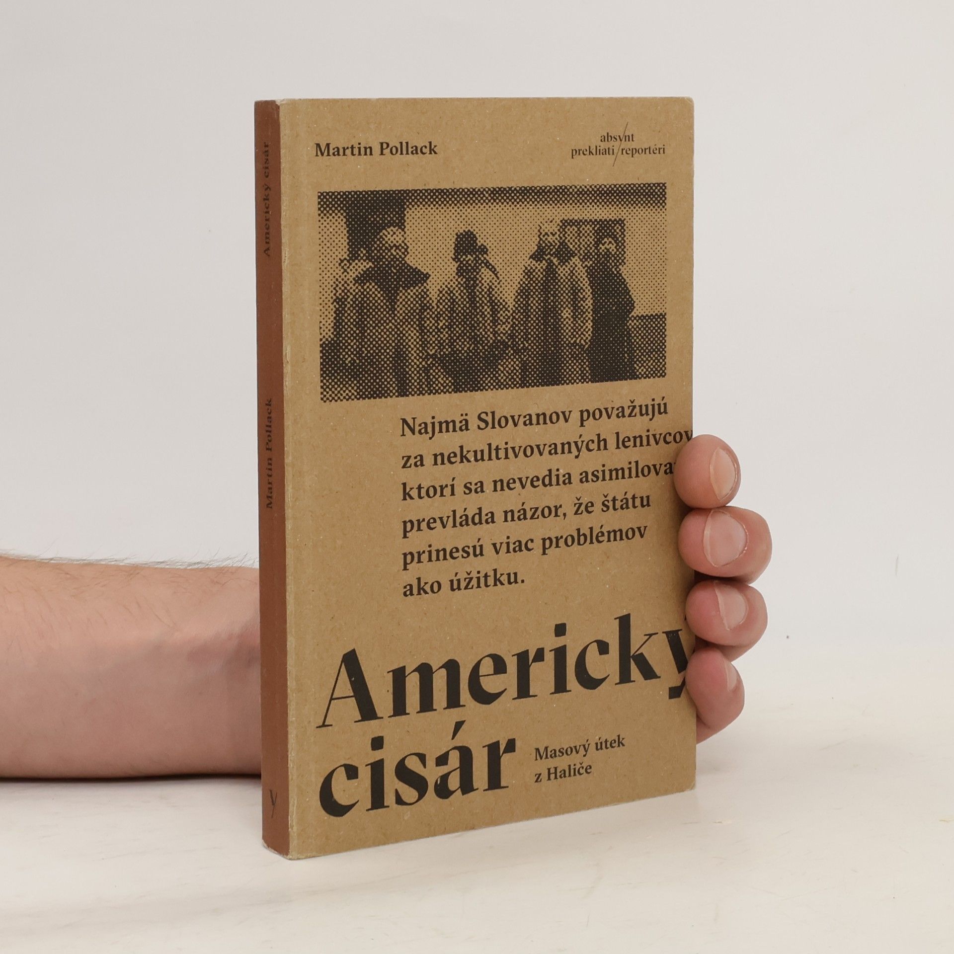 Martin Pollack Americký cisár. Masový útek z Haliče