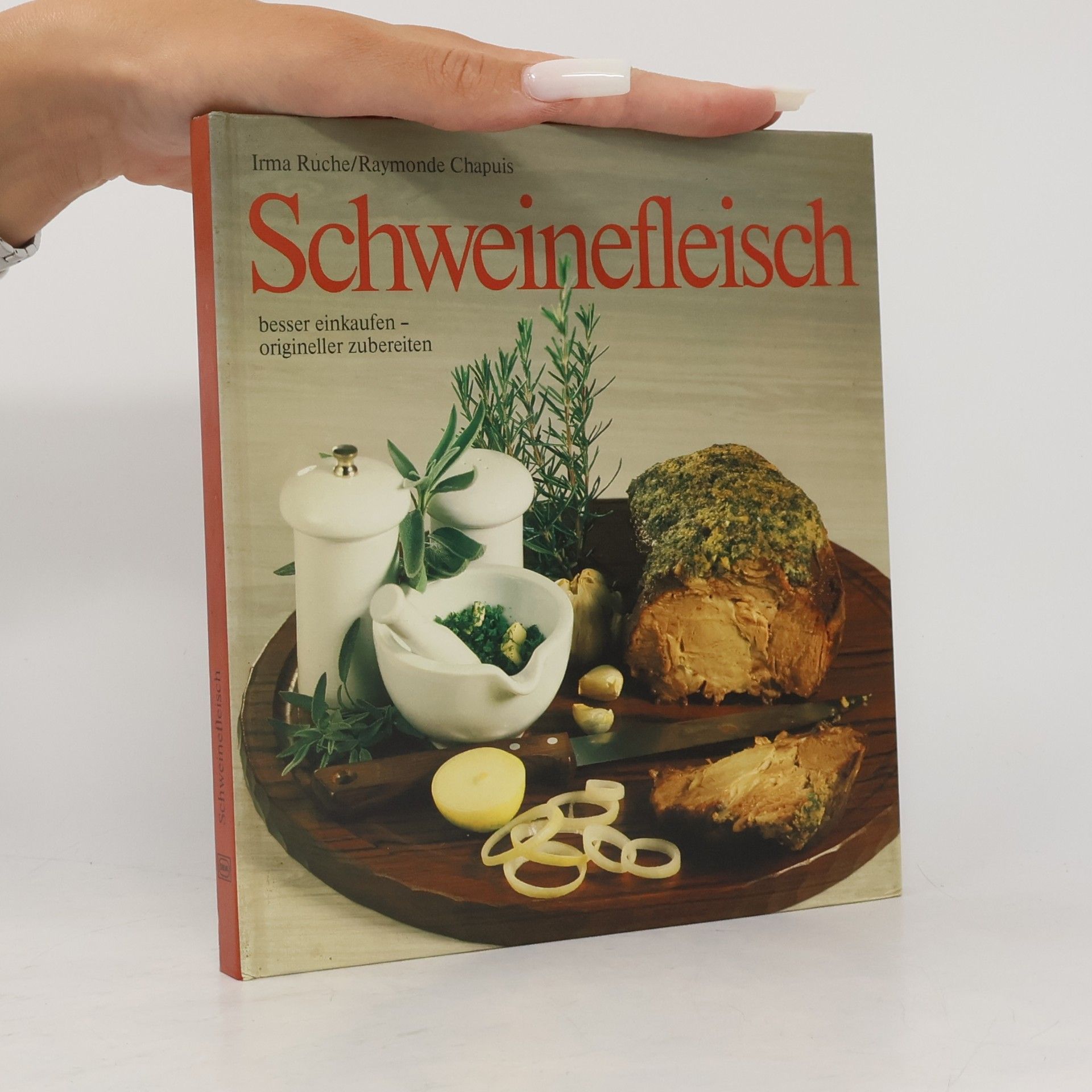 Schweinefleisch besser einkaufen - origineller zubereiten