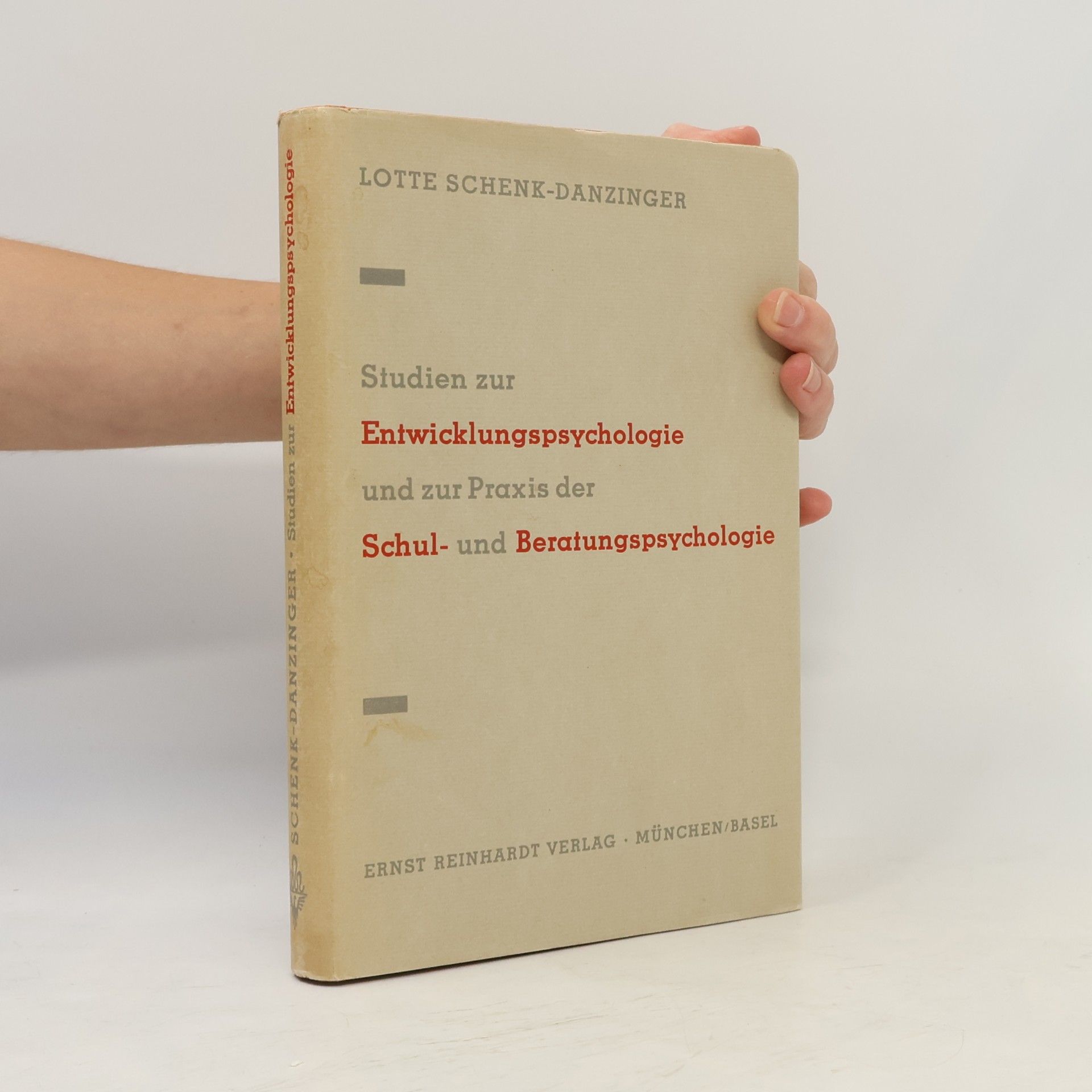 Lotte Schenk-Danzinger Studien zur Entwicklungspsychologie und zur Praxis der Schul- und Beratungspsychologie