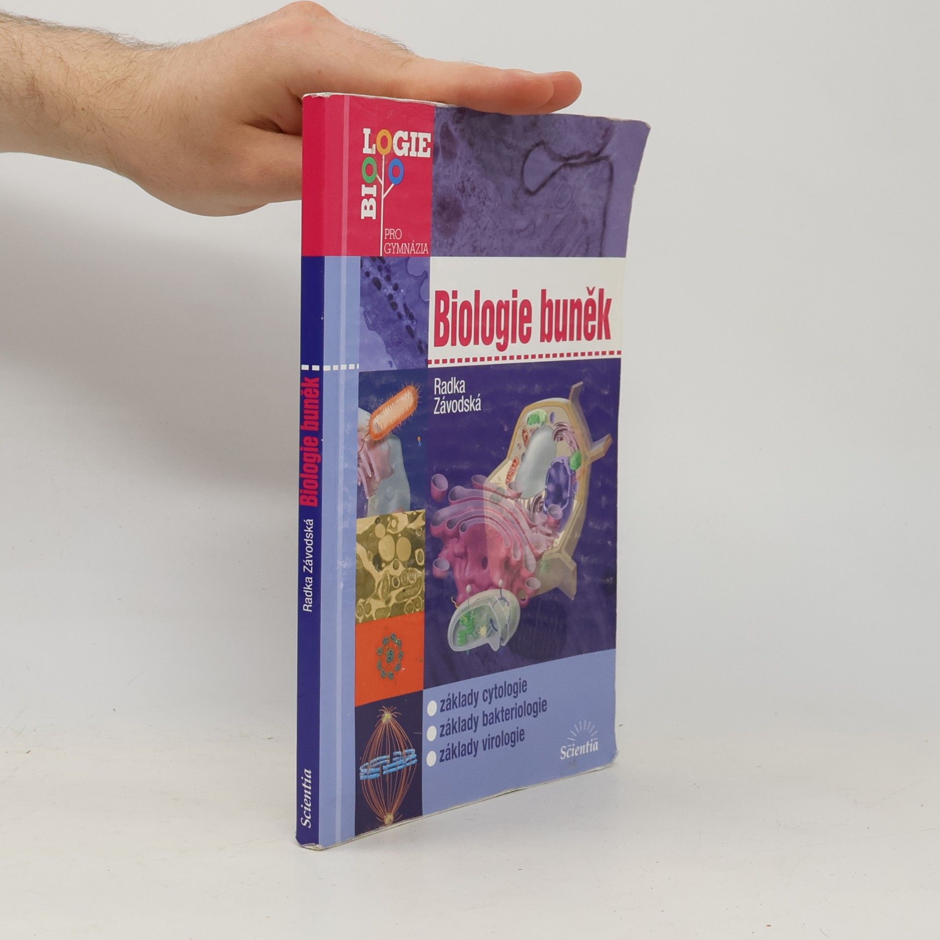 Radka Závodská Biologie buněk: Základy cytologie, bakteriologie, virologie