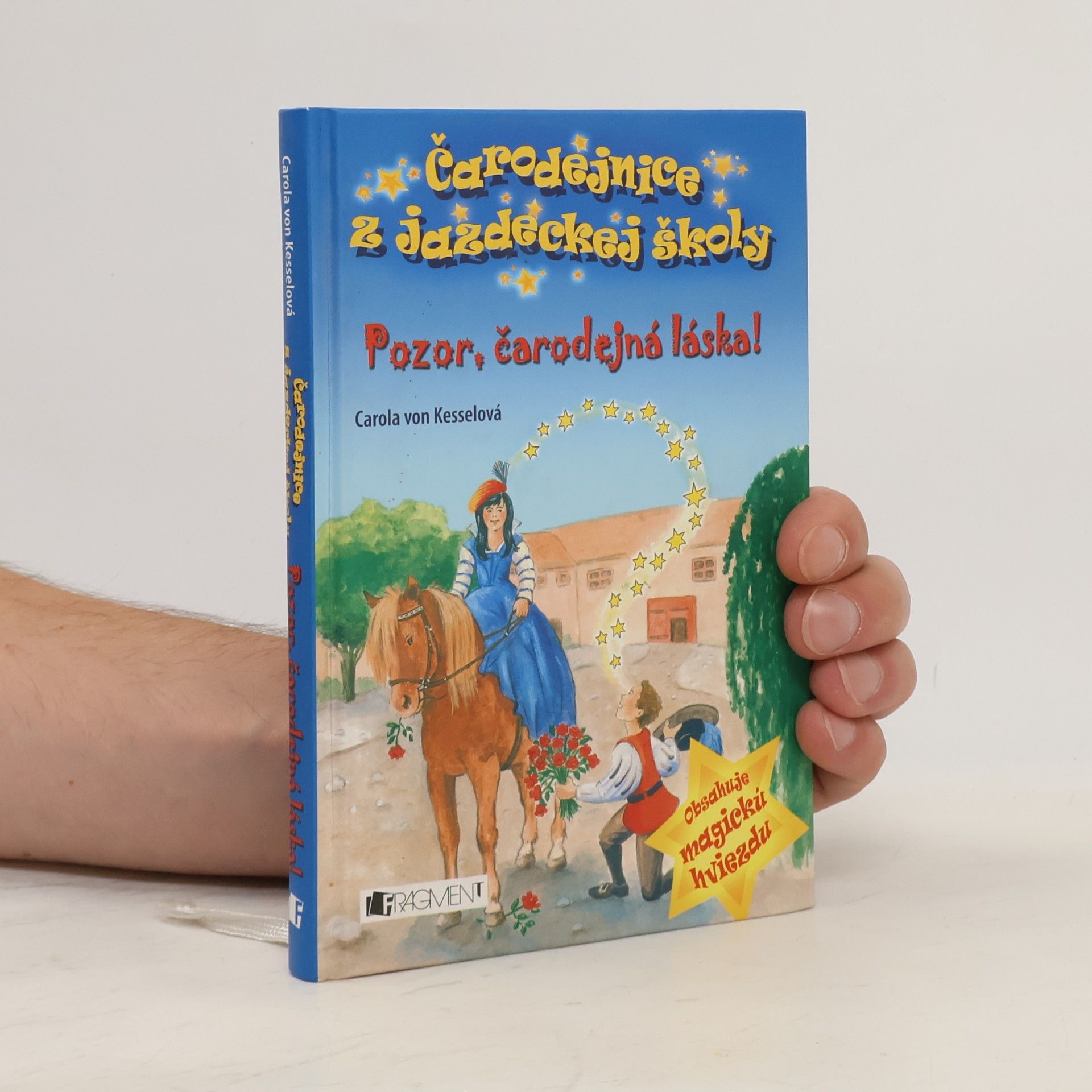 Kesselová Carola Čarodejnice z jazdeckej školy: Pozor čarodejná láska!