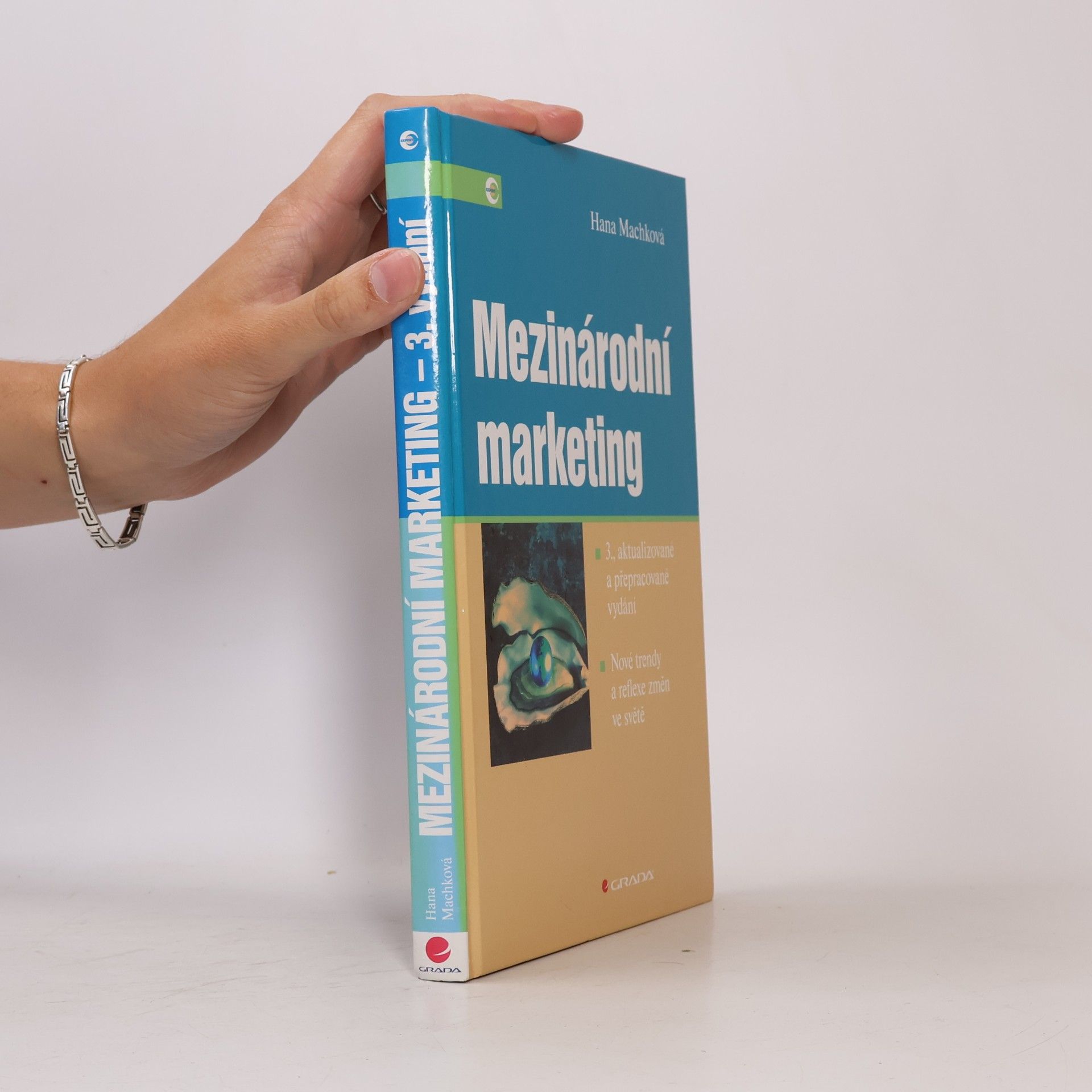 Hana Machková Mezinárodní marketing. Nové trendy a reflexe změn ve světě