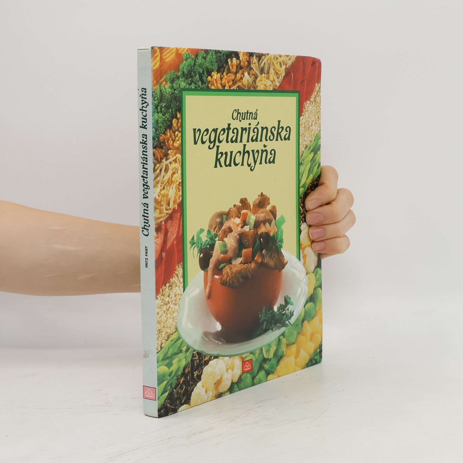Fritz Faist Chutná vegetariánská kuchyňa