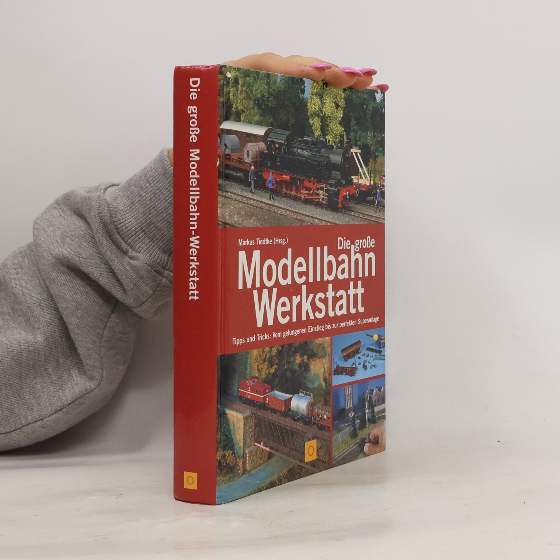 Die große Modellbahn-Werkstatt