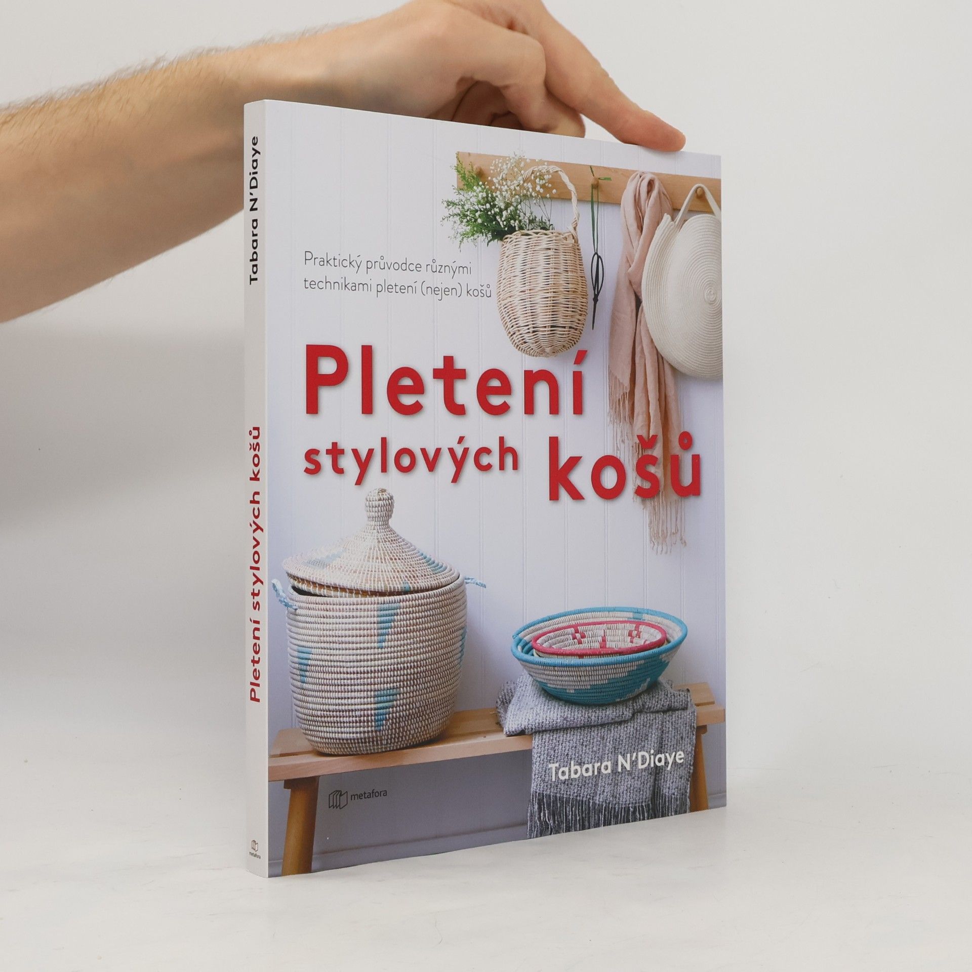 Tabara N. Diaye Pletení stylových košů : praktický průvodce různými technikami pletení (nejen) košů