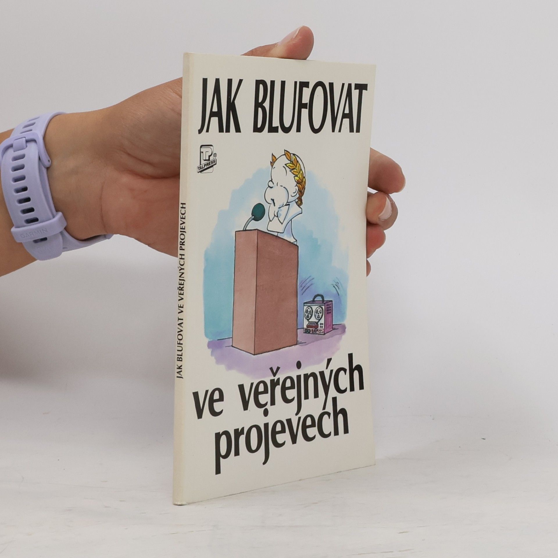 Mike Wilkinson Jak blufovat ve veřejných projevech