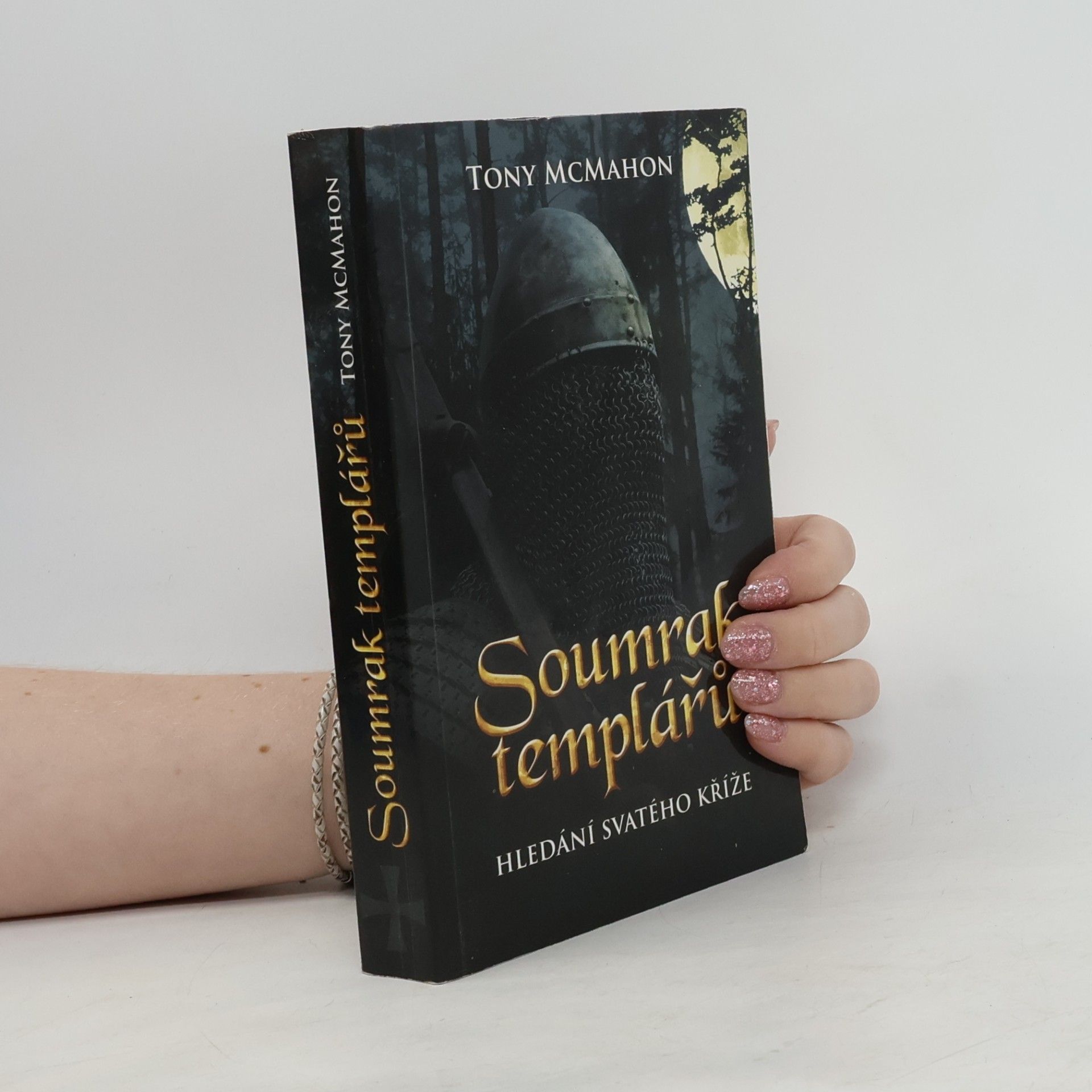 Tony McMahon Soumrak templářů. Hledání Svatého kříže