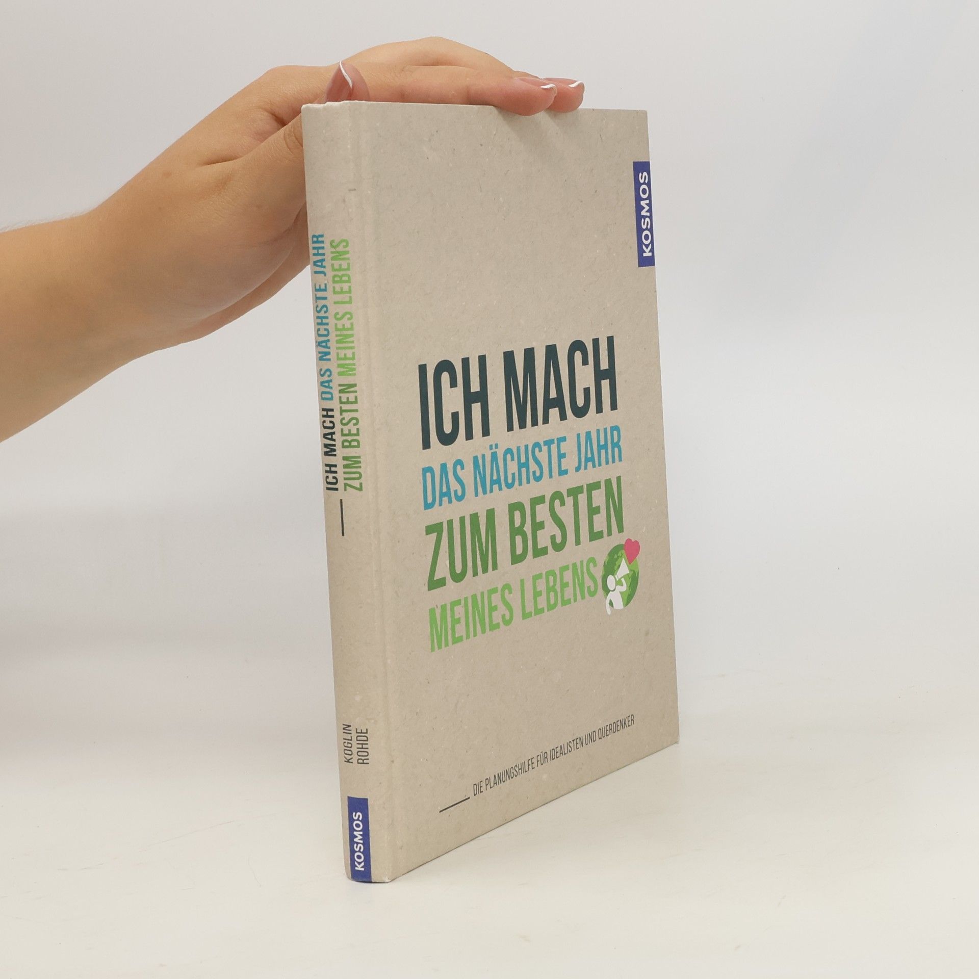 Ilona Koglin Ich mach das nächste Jahr zum besten meines Lebens!