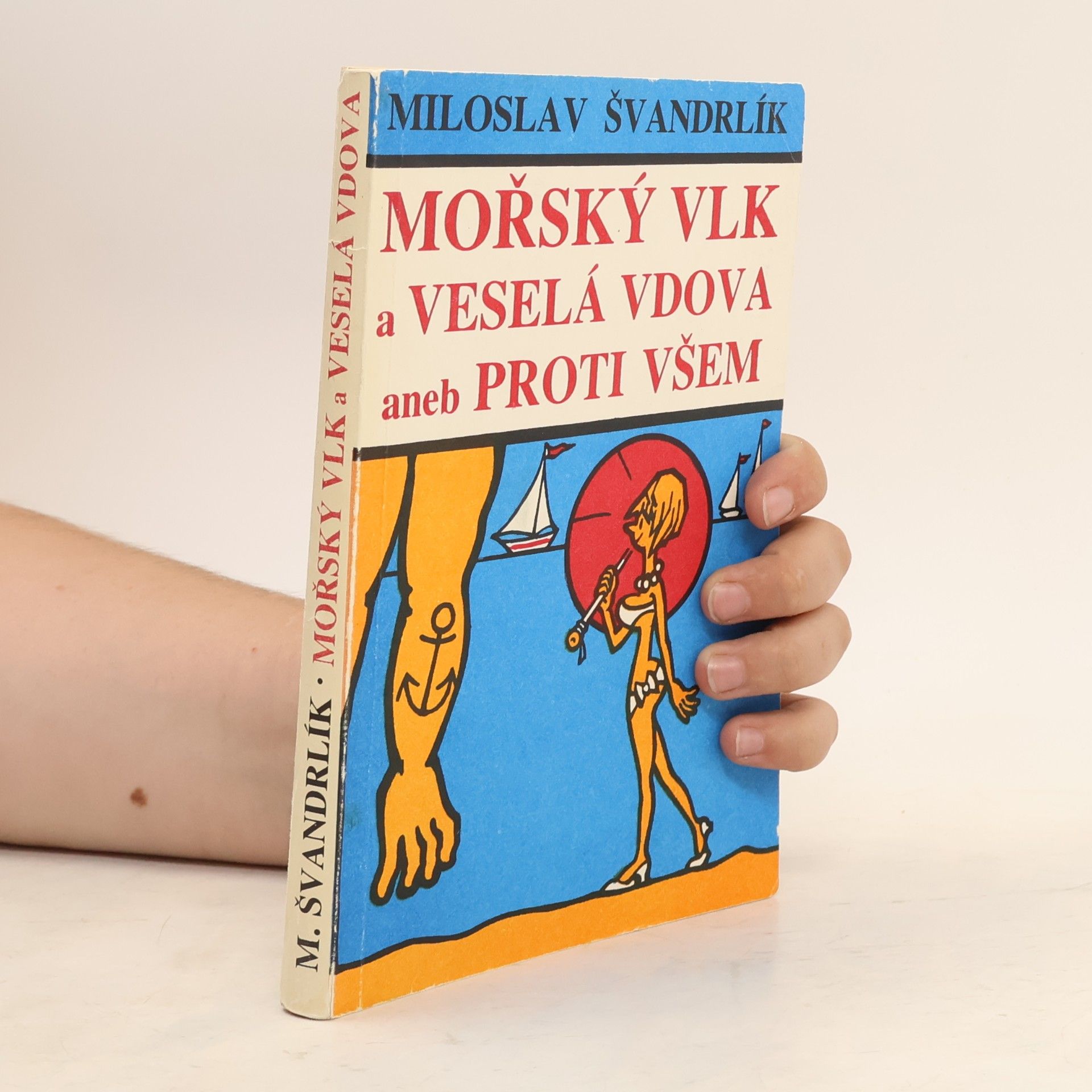 Miloslav Švandrlík Mořský vlk a veselá vdova aneb Proti všem