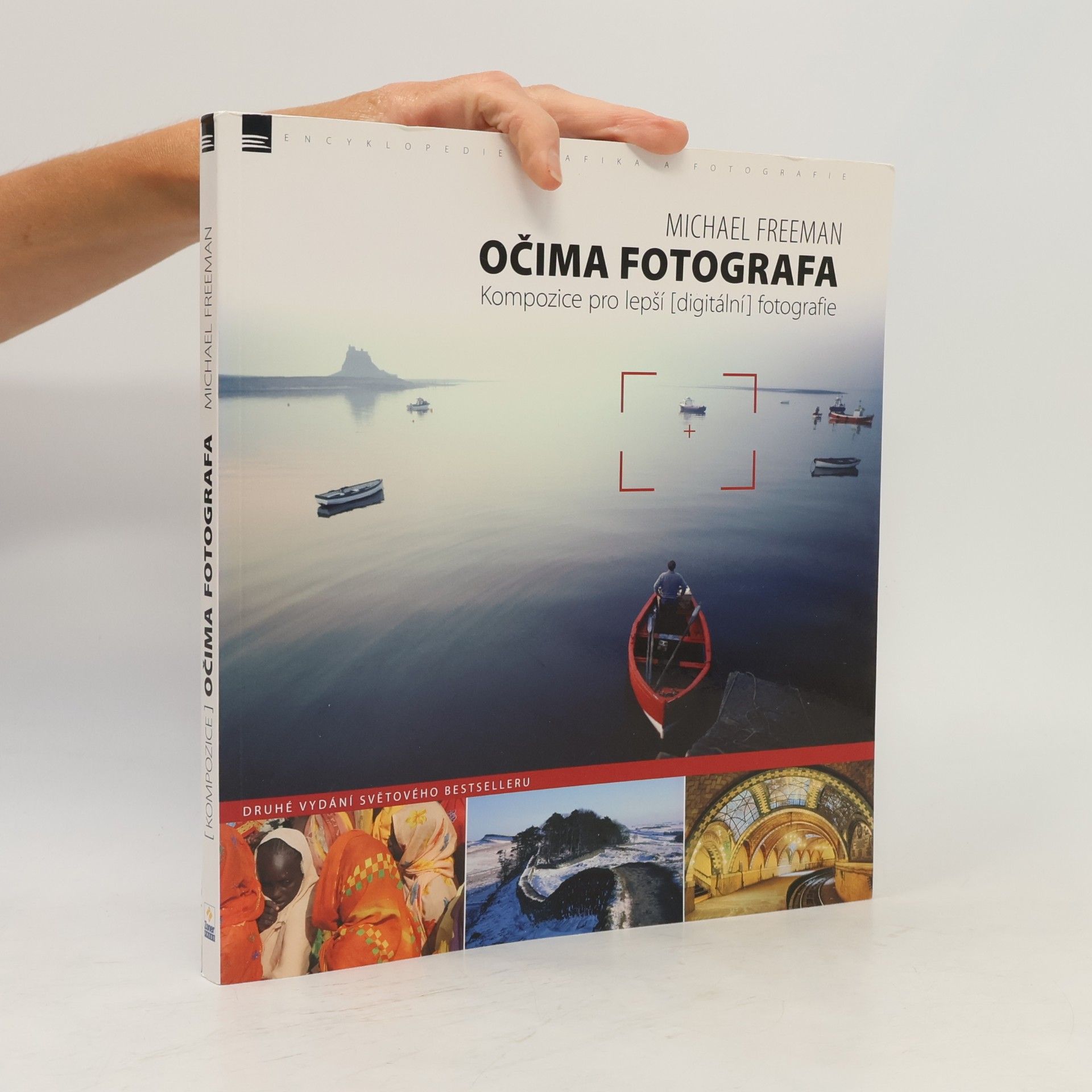 Michael Freeman Očima fotografa : kompozice pro lepší (digitální) fotografie