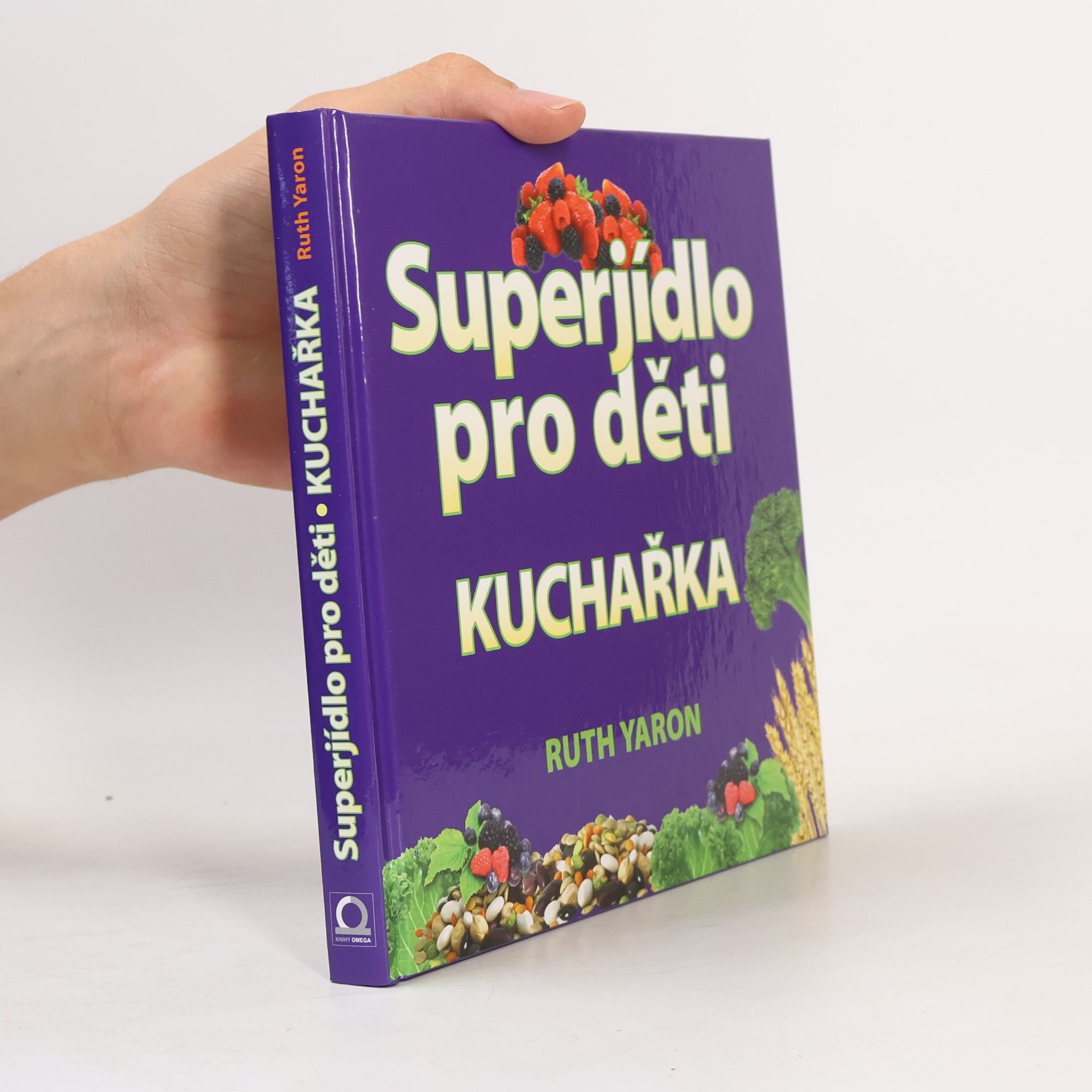 Ruth Yaron Superjídlo pro děti. Kuchařka