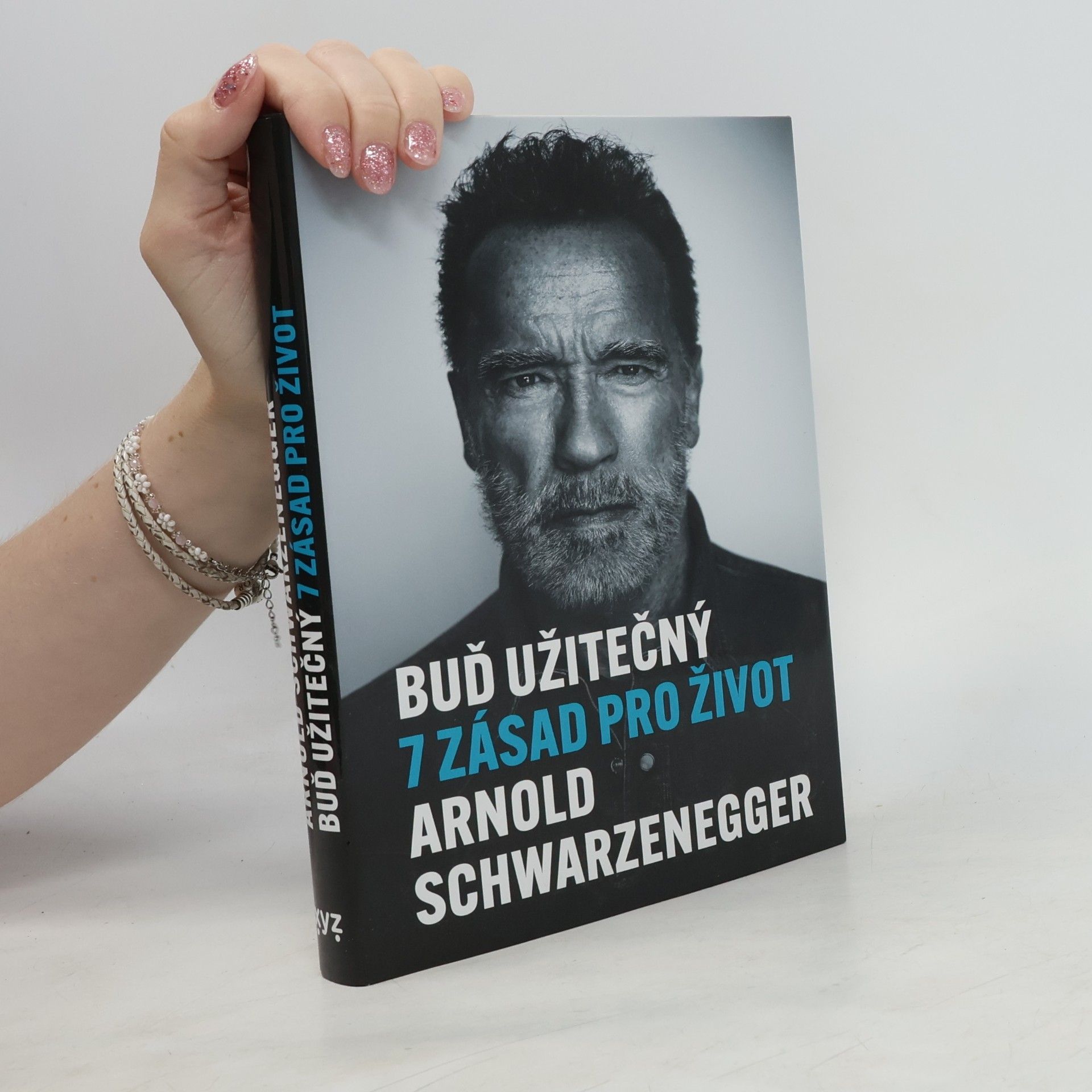 Arnold Schwarzenegger Buď užitečný: 7 zásad pro život