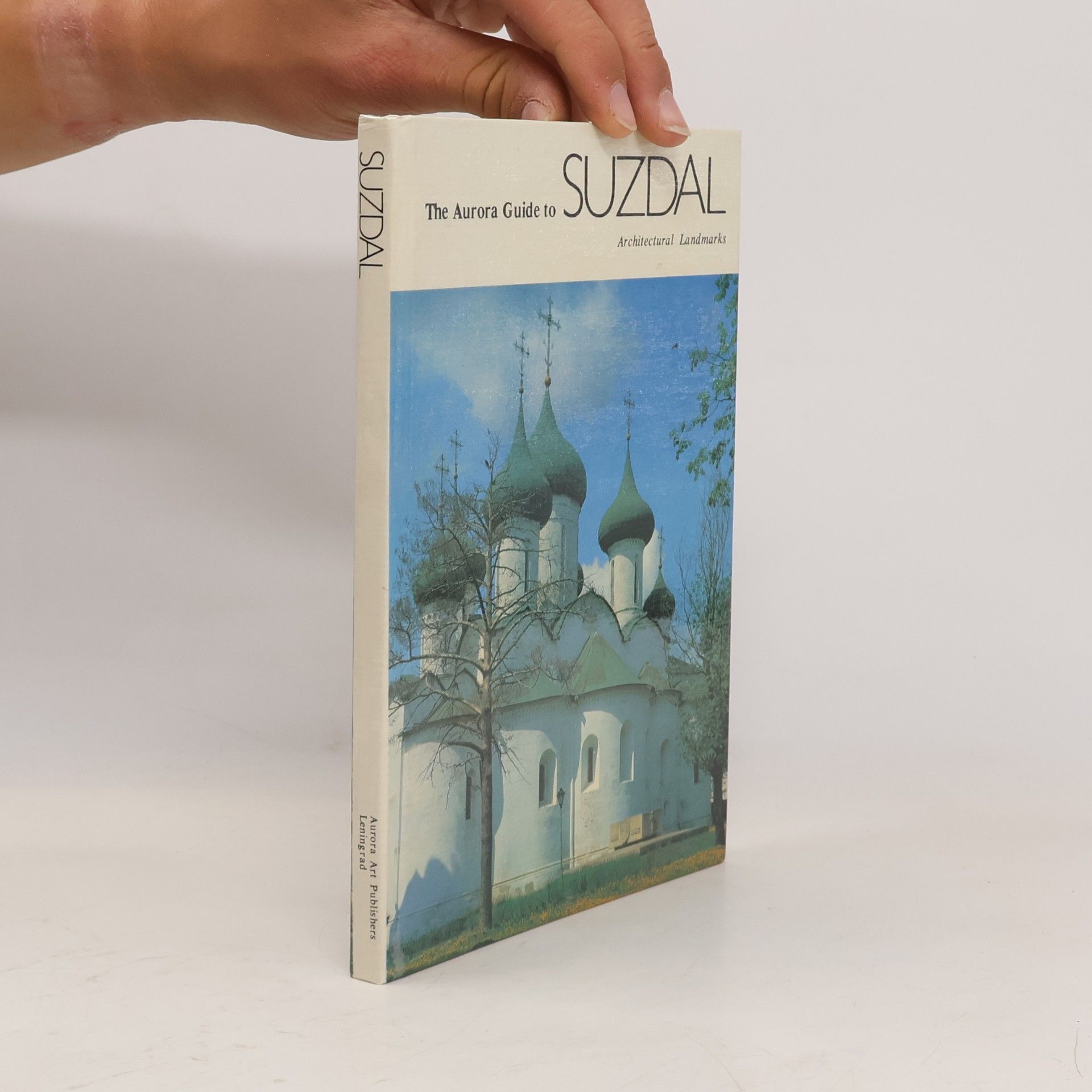 Collectif d'auteurs The Aurora Guide to Suzdal. Architectural Landmarks