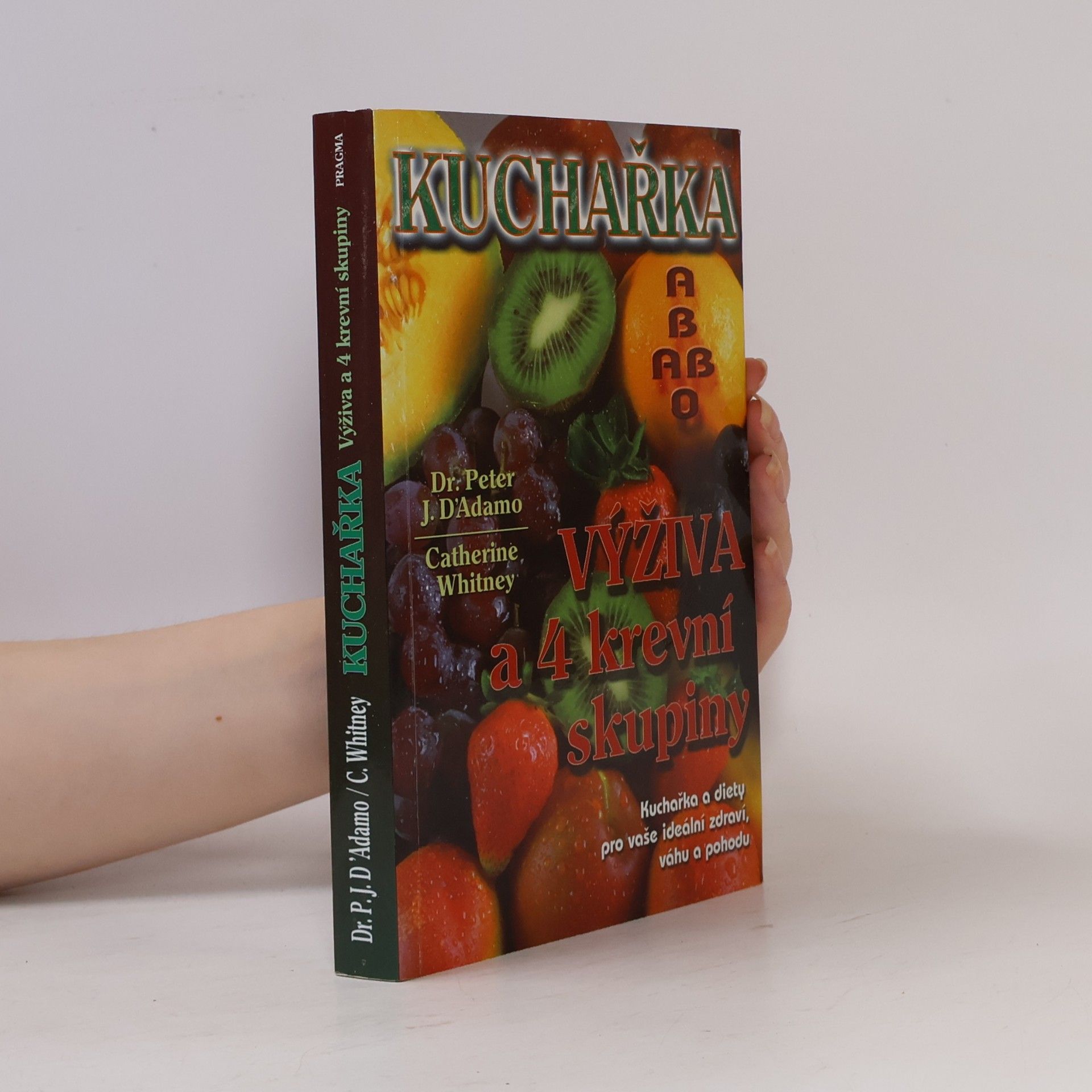 Kuchařka. Výživa a 4 krevní skupiny