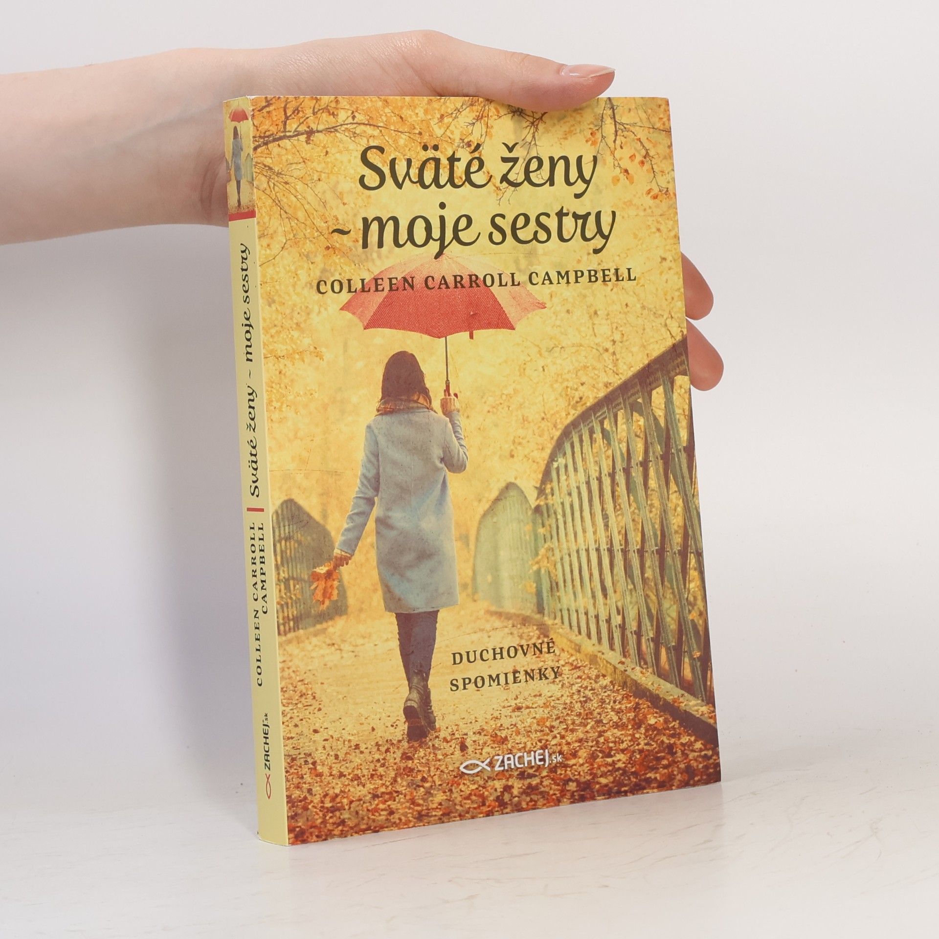 Colleen Carroll Campbell Sväté ženy - moje sestry