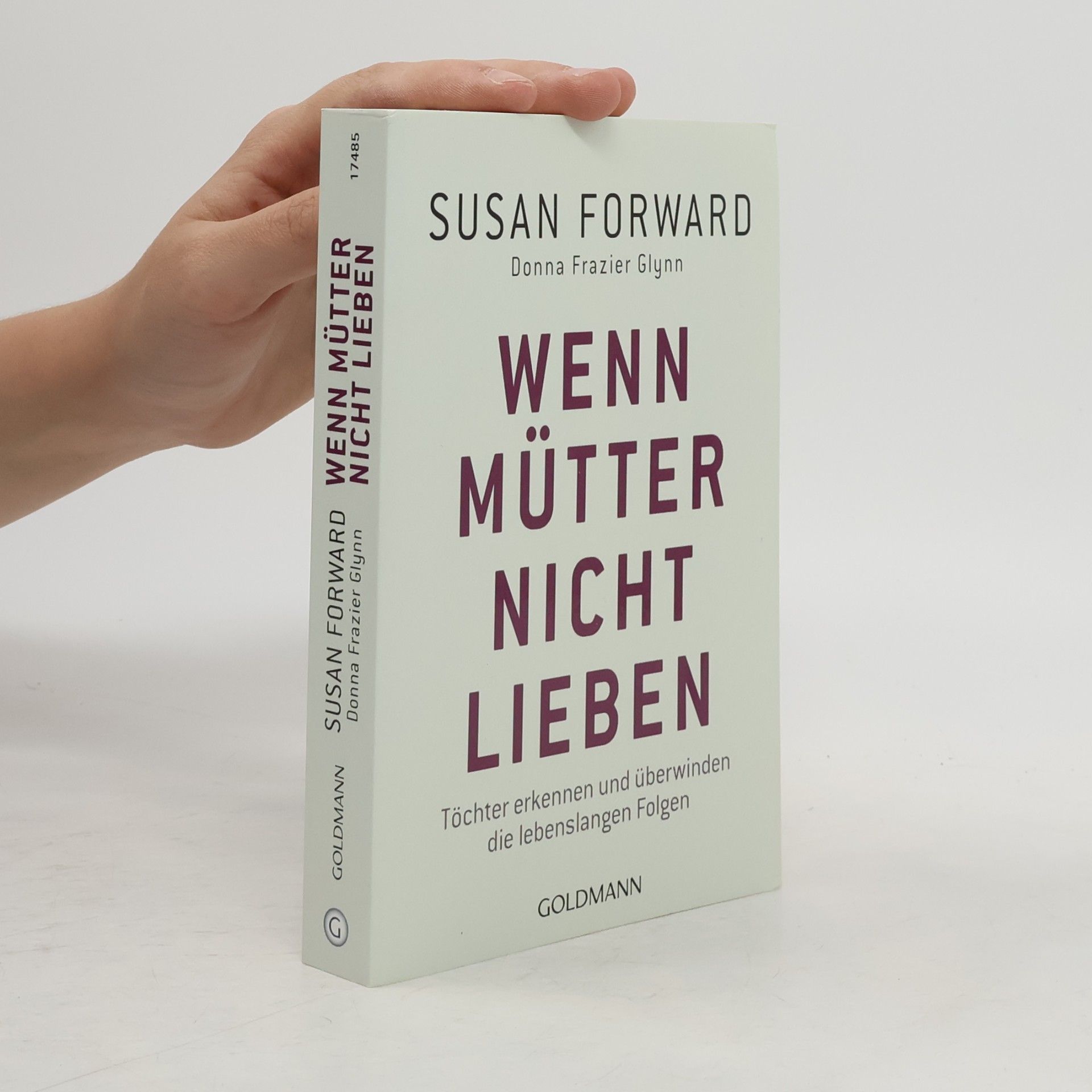 Susan Forward Wenn Mütter nicht lieben