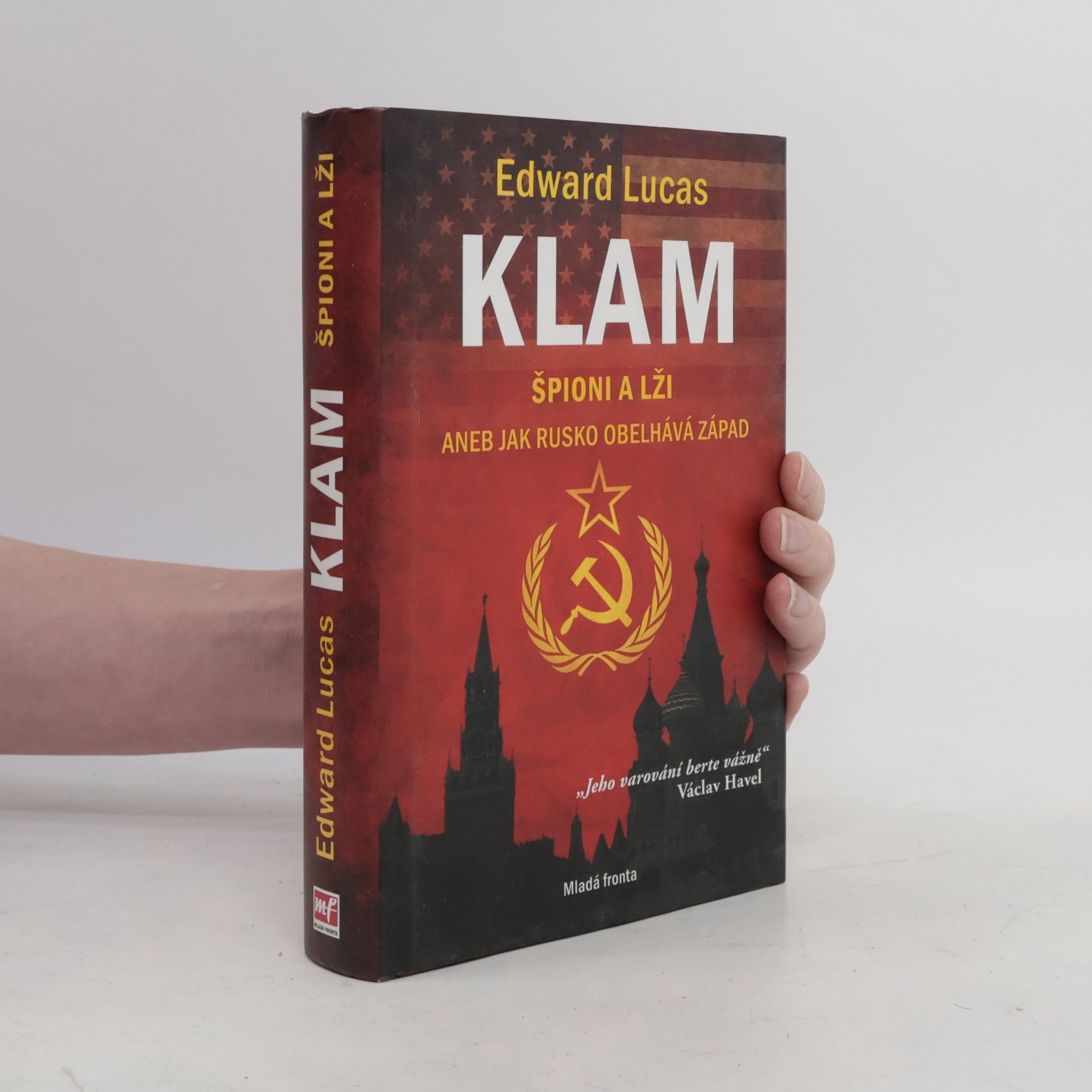 Edward Lucas Klam. Špioni a lži aneb jak Rusko obelhává Západ