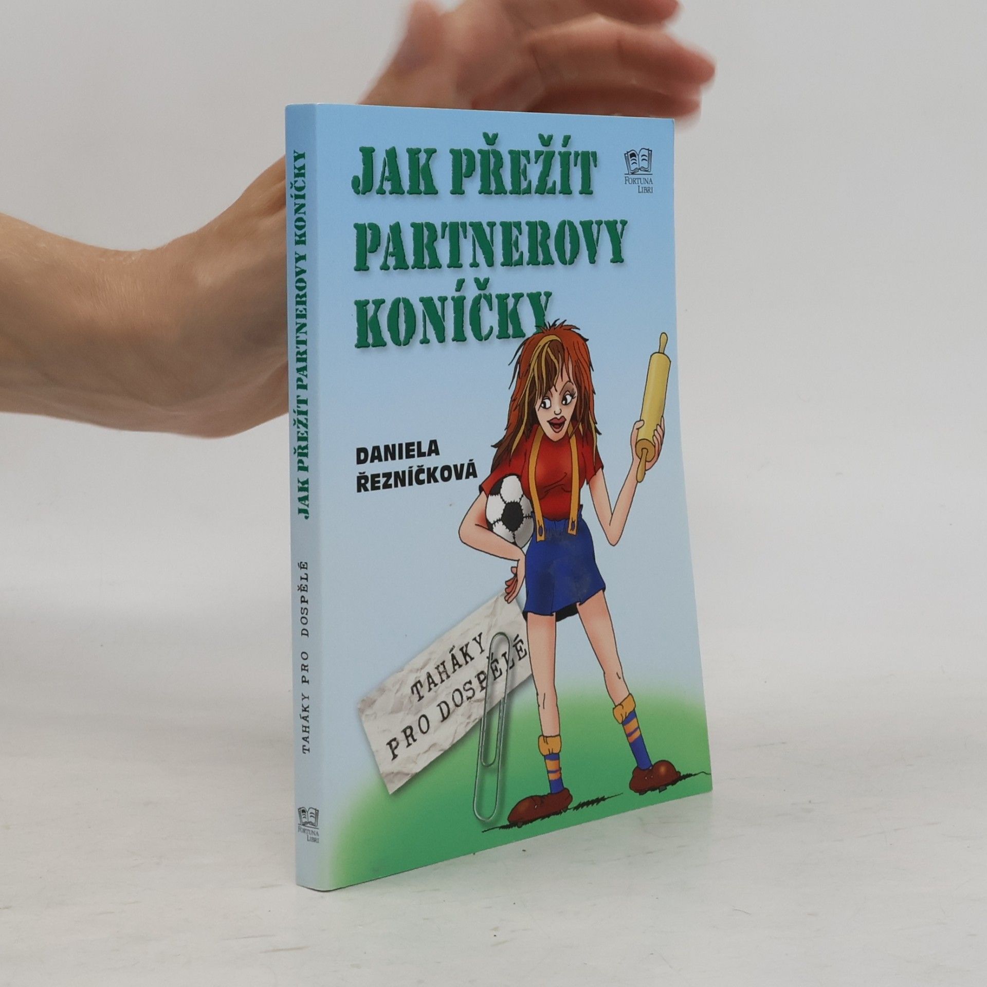 Daniela Řezníčková Jak přežít partnerovy koníčky