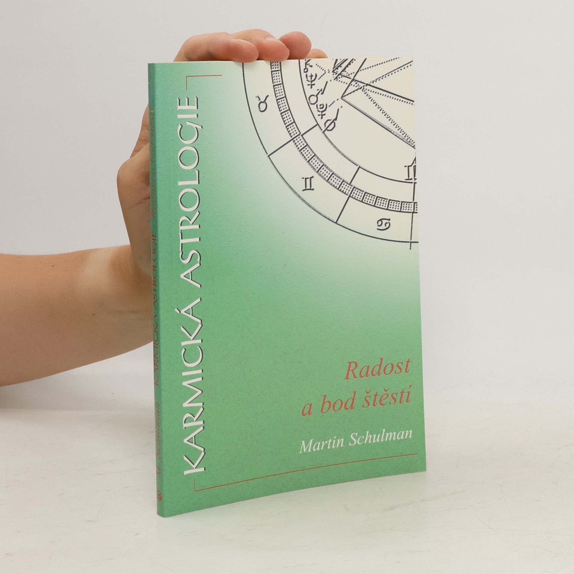 Martin Schulman Karmická astrologie. Radost a bod štěstí