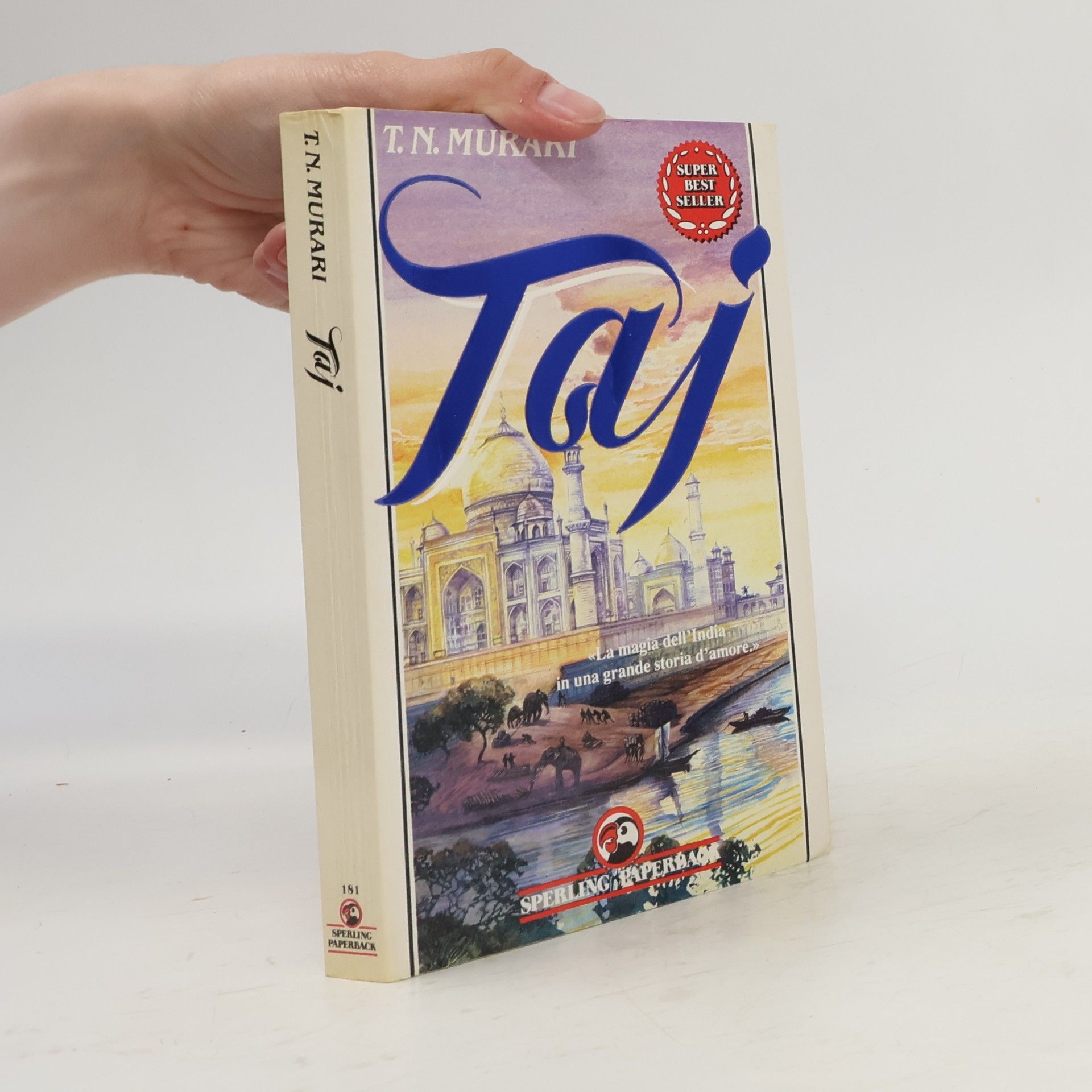T.N. Murari Taj. La magia dell'India in una grande storia d'amore (Super bestseller)
