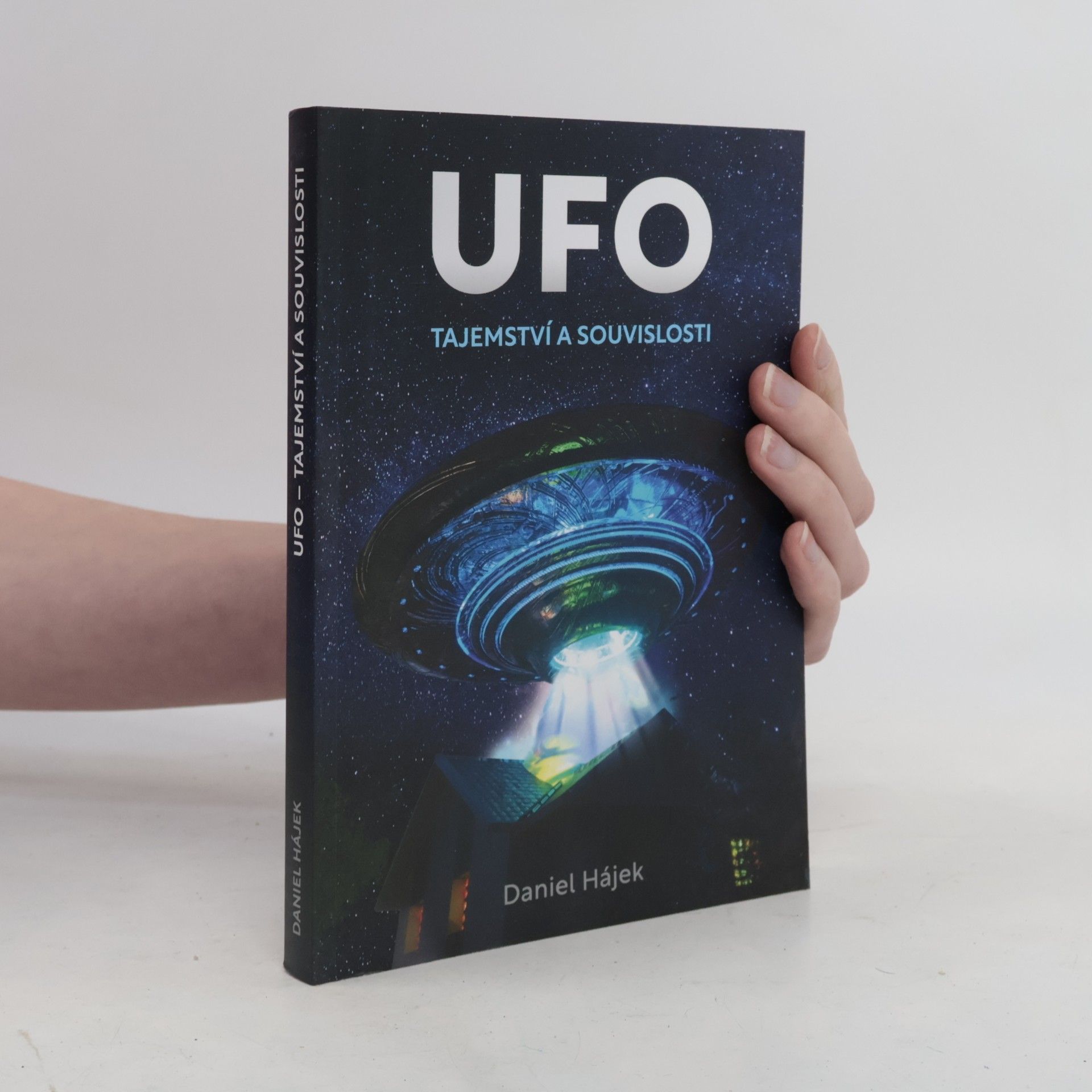 Daniel Hájek UFO : tajemství a souvislosti
