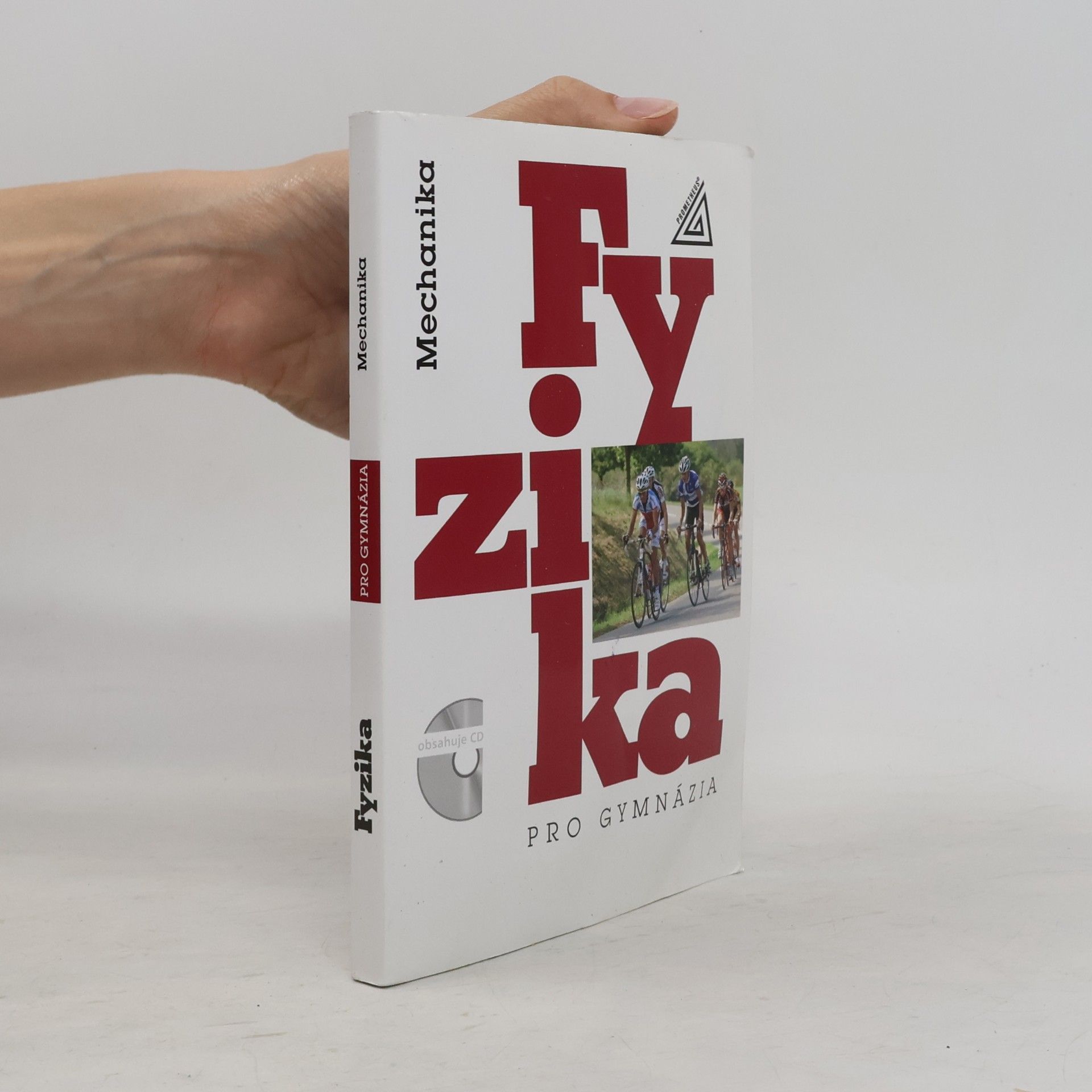 Various authors Fyzika pro gymnázia. Mechanika