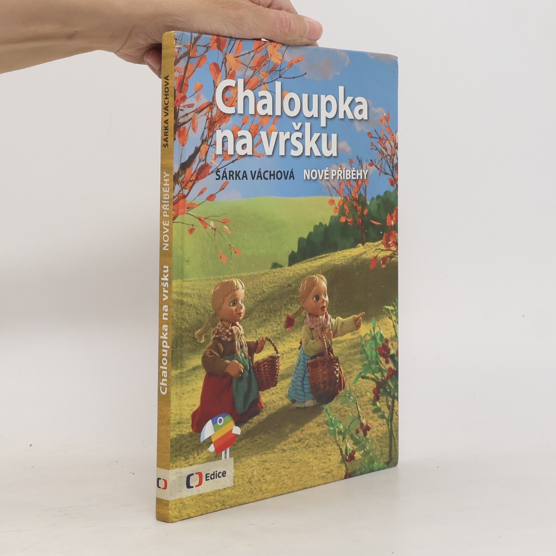 Šárka Váchová Chaloupka na vršku. Nové příběhy